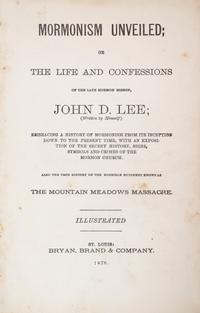 LEE, JOHN D. Mormonism Unveiled. St. Louis, 1878.