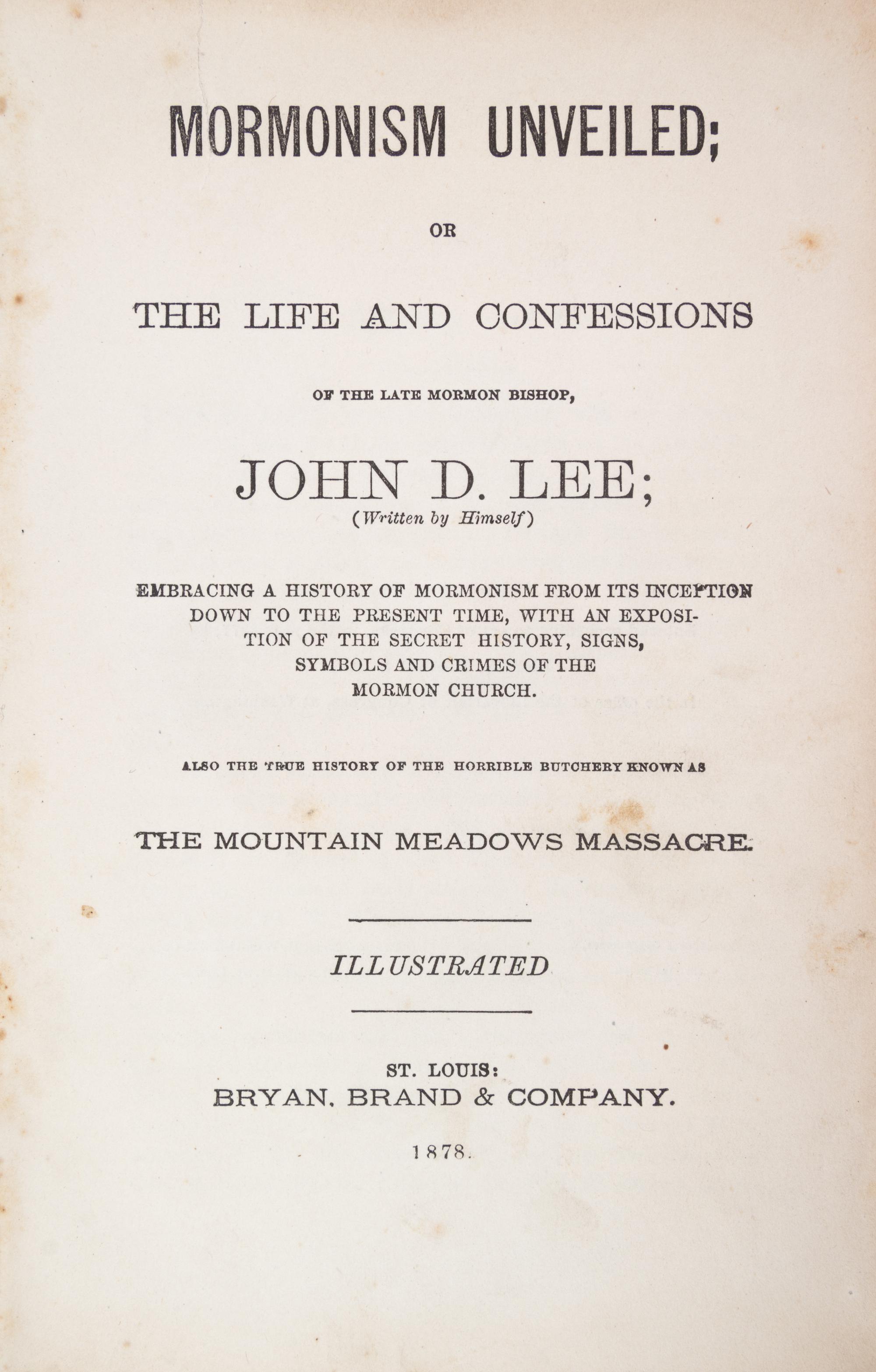 LEE, JOHN D. Mormonism Unveiled. St. Louis, 1878.