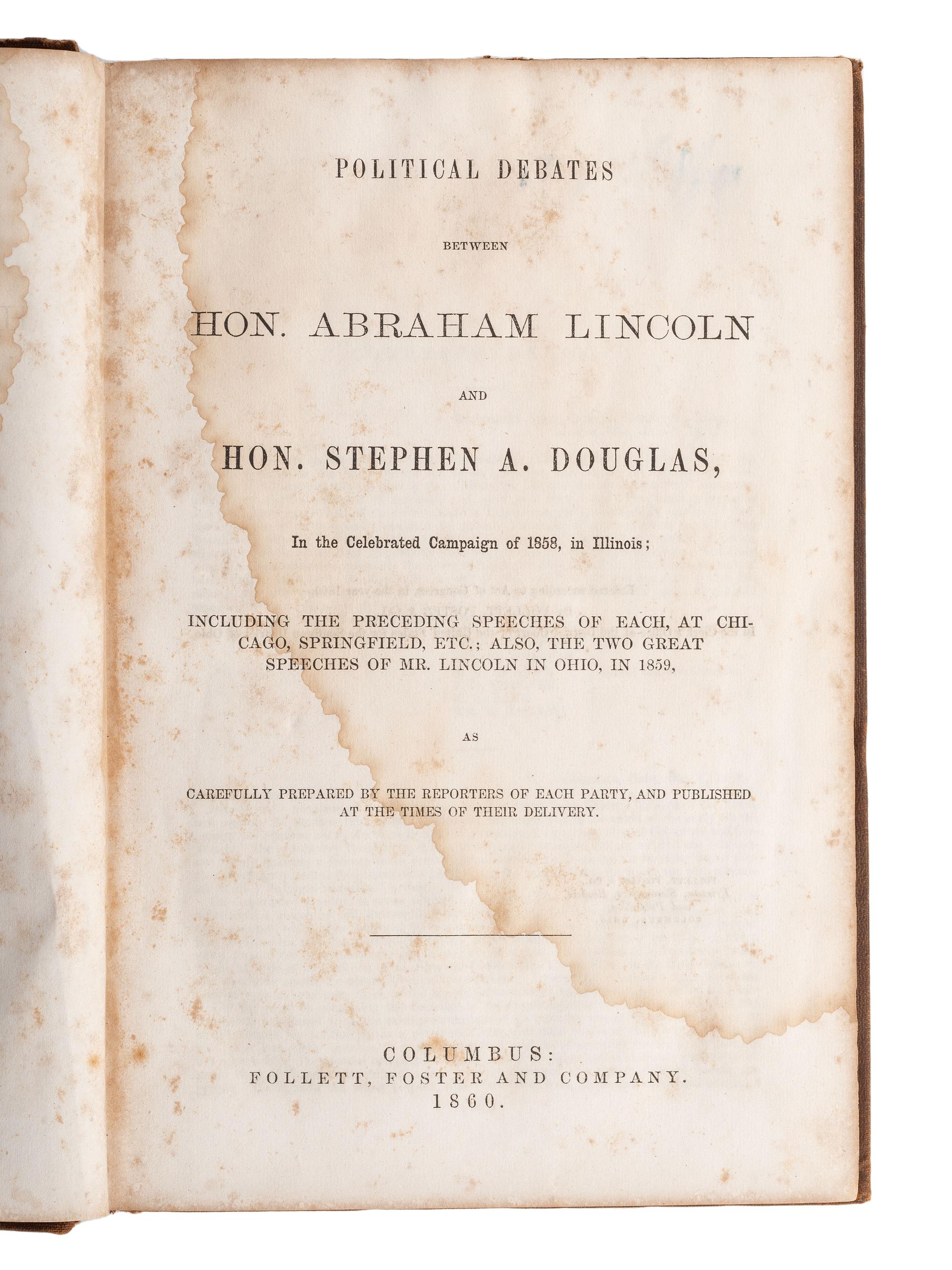 LINCOLN, Abraham (1809-1865). Political Debates between Hon. Abraham Lincoln and Hon. Stephen A. Douglas . Columbus: Follett, Foster and Company, 1860.