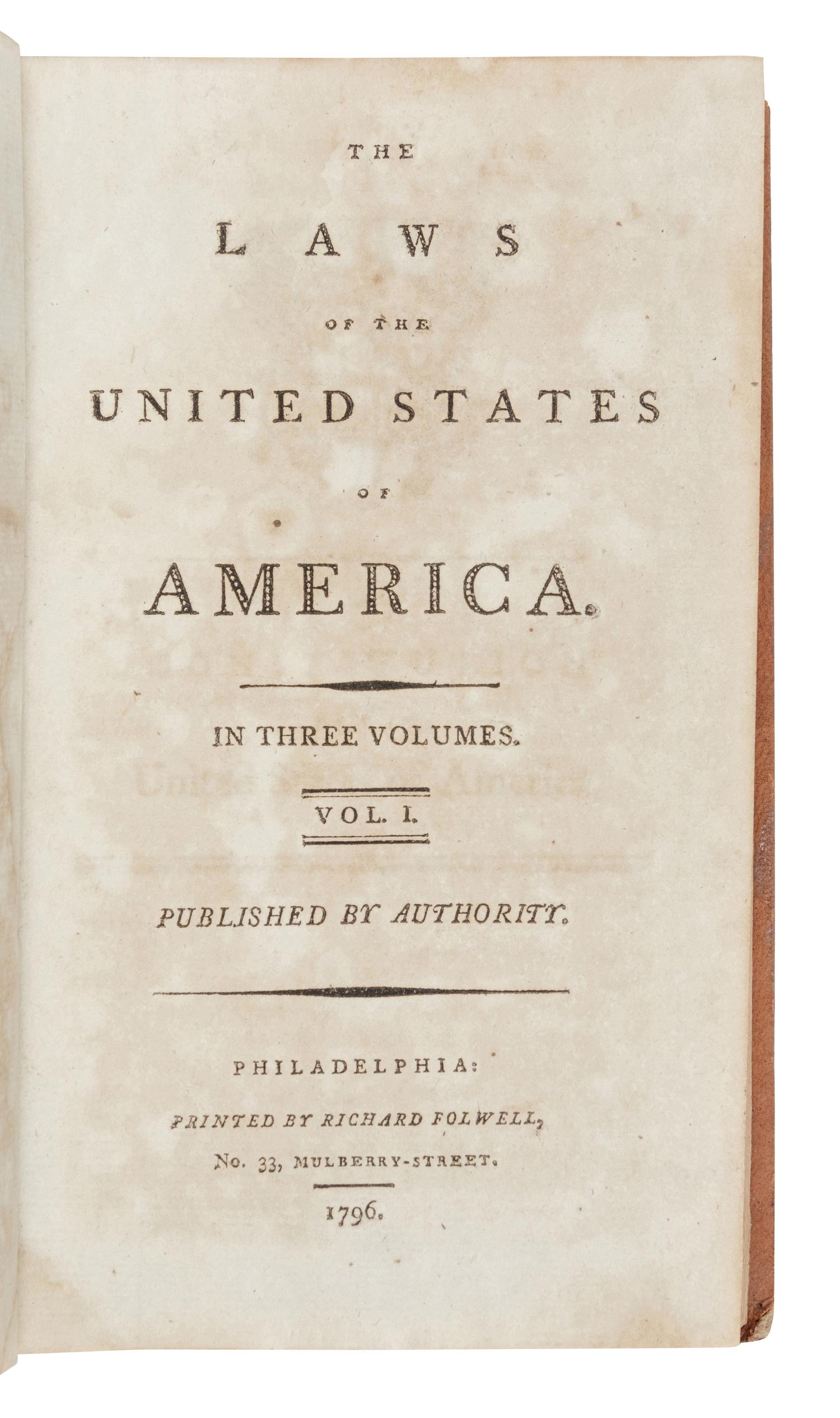 [LAW - UNITED STATES LAWS AND TREATIES]. The Laws of the United States of America . Philadelphia: Richard Folwell, 1796-[1798].