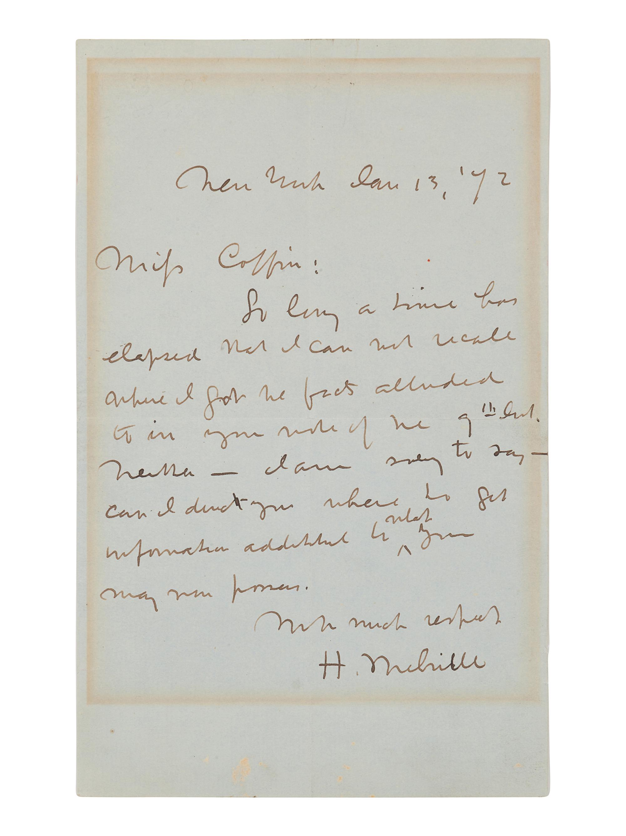 MELVILLE, Herman (1819-1891). Autograph letter signed ("H. Melville"), to Miss Coffin. New York, 13 January 1872. One page, 8vo (202 x 126 mm). Creased, marginal toning from old framing, a few small stains to lower margin. Provenance : Richard Manney Library (sold, Sotheby’s New York, 11 October 1991, lot 227).