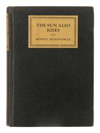 HEMINGWAY, Ernest (1899-1961). The Sun Also Rises . New York: Charles Scribner's Sons, 1927.