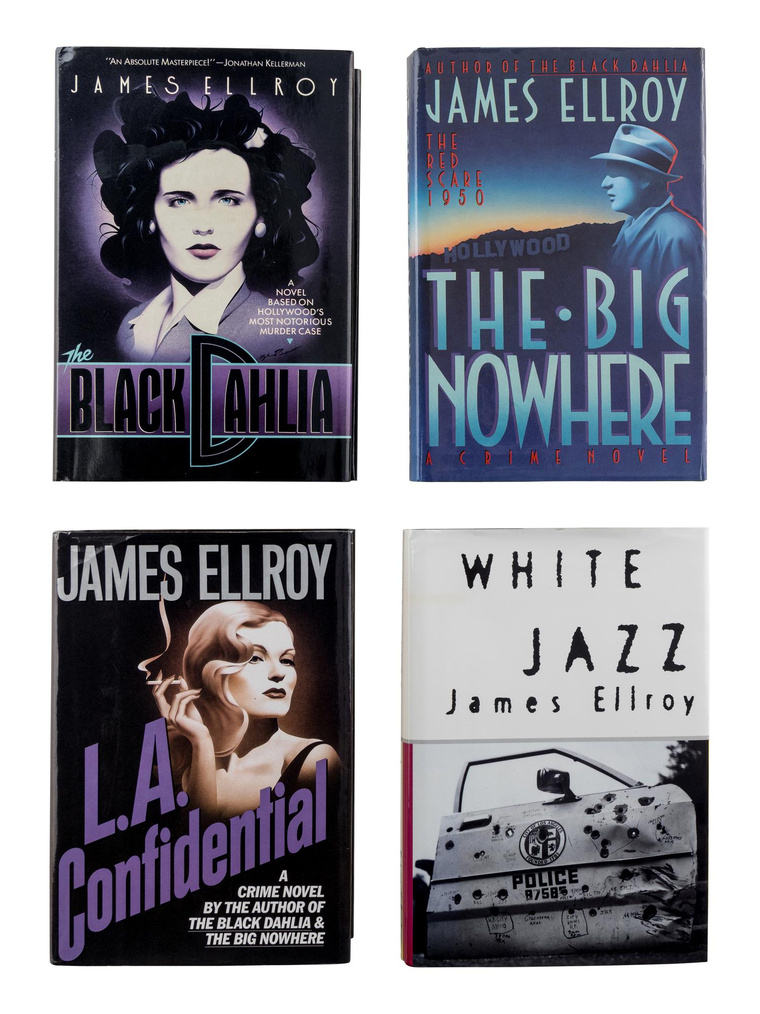 ELLROY, James (b. 1948). [The L.A. Quartet:] The Black Dahlia . 1987. -- The Big Nowhere . 1988. -- L.A. Confidential . 1990. -- White Jazz . 1992. New York: The Mysterious Press or Alfred A. Knopf.
