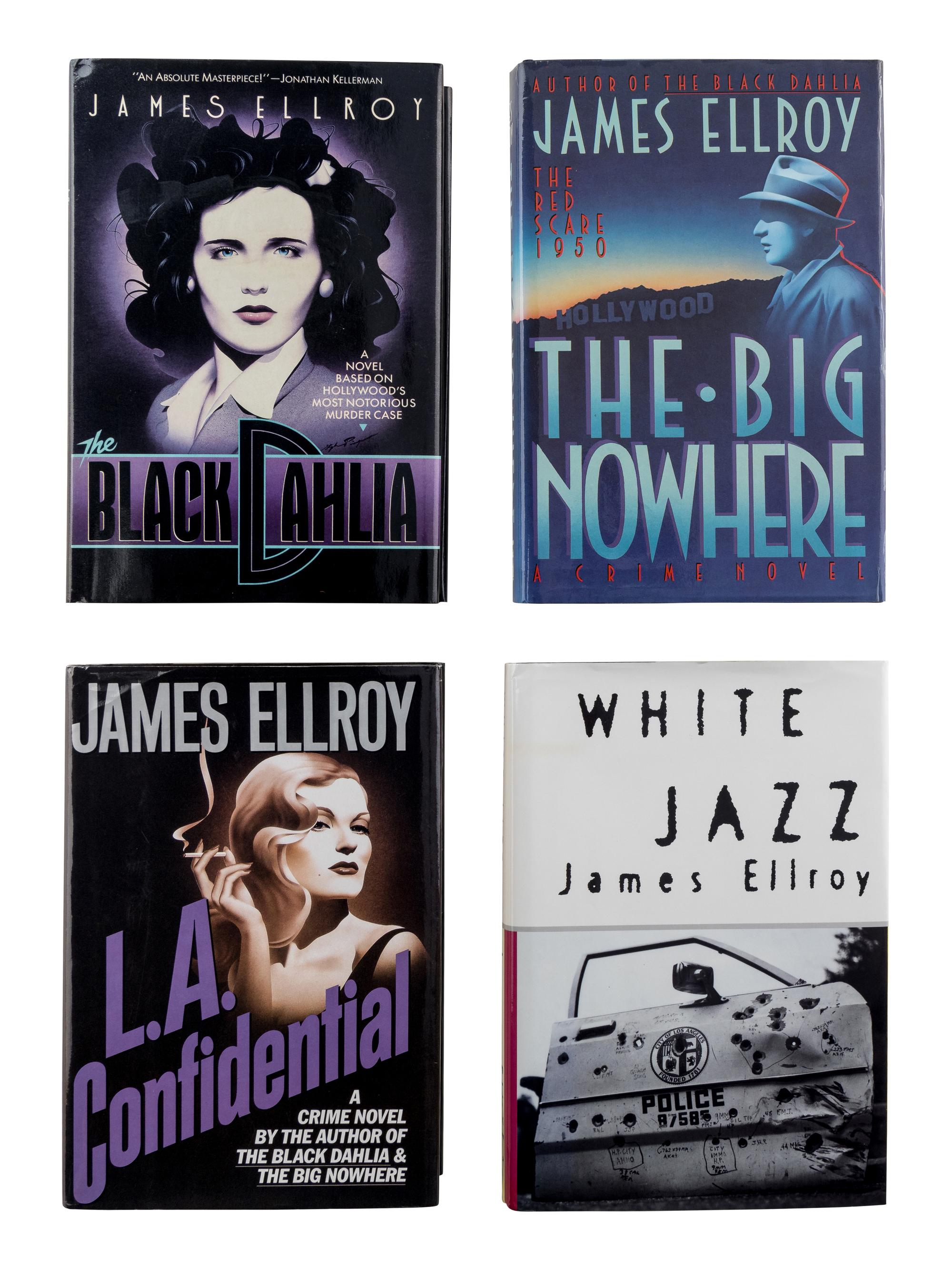 ELLROY, James (b. 1948). [The L.A. Quartet:] The Black Dahlia . 1987. -- The Big Nowhere . 1988. -- L.A. Confidential . 1990. -- White Jazz . 1992. New York: The Mysterious Press or Alfred A. Knopf.