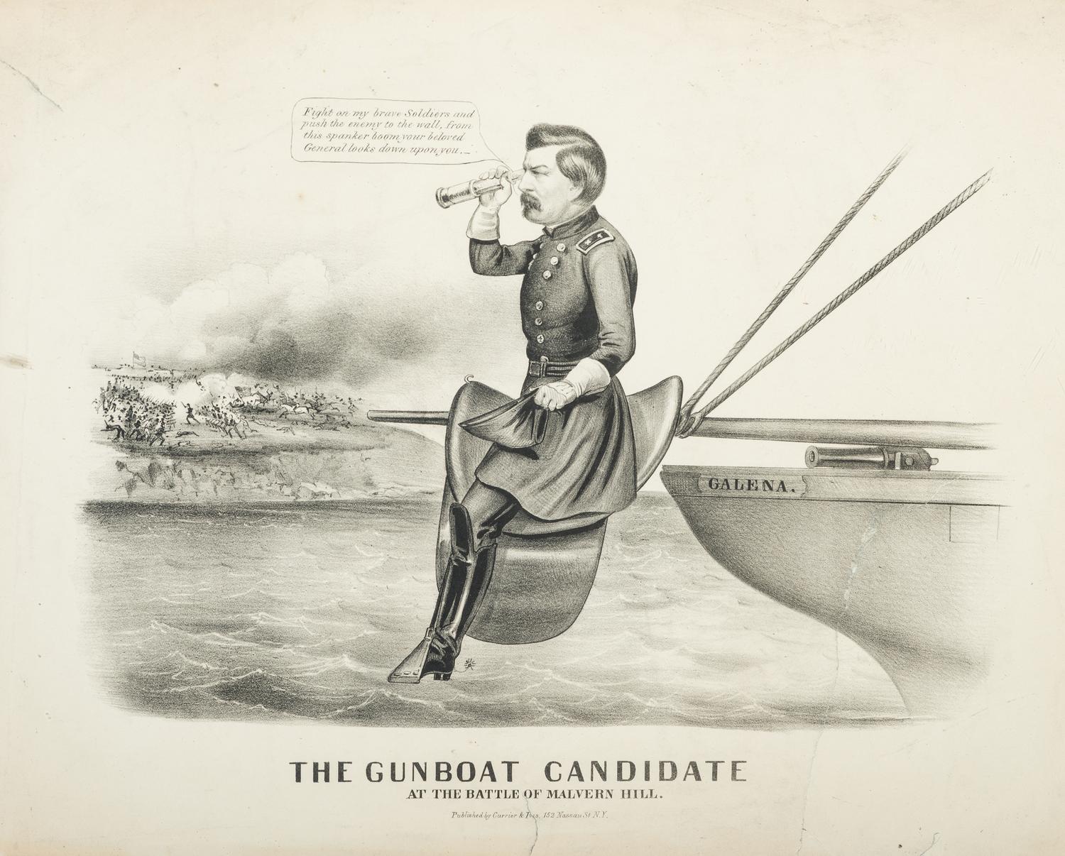 [POLITICS] -- [CIVIL WAR]. CURRIER & IVES, publishers. The Gunboat Candidate . Anti-George McClellan 1864 campaign political cartoon.