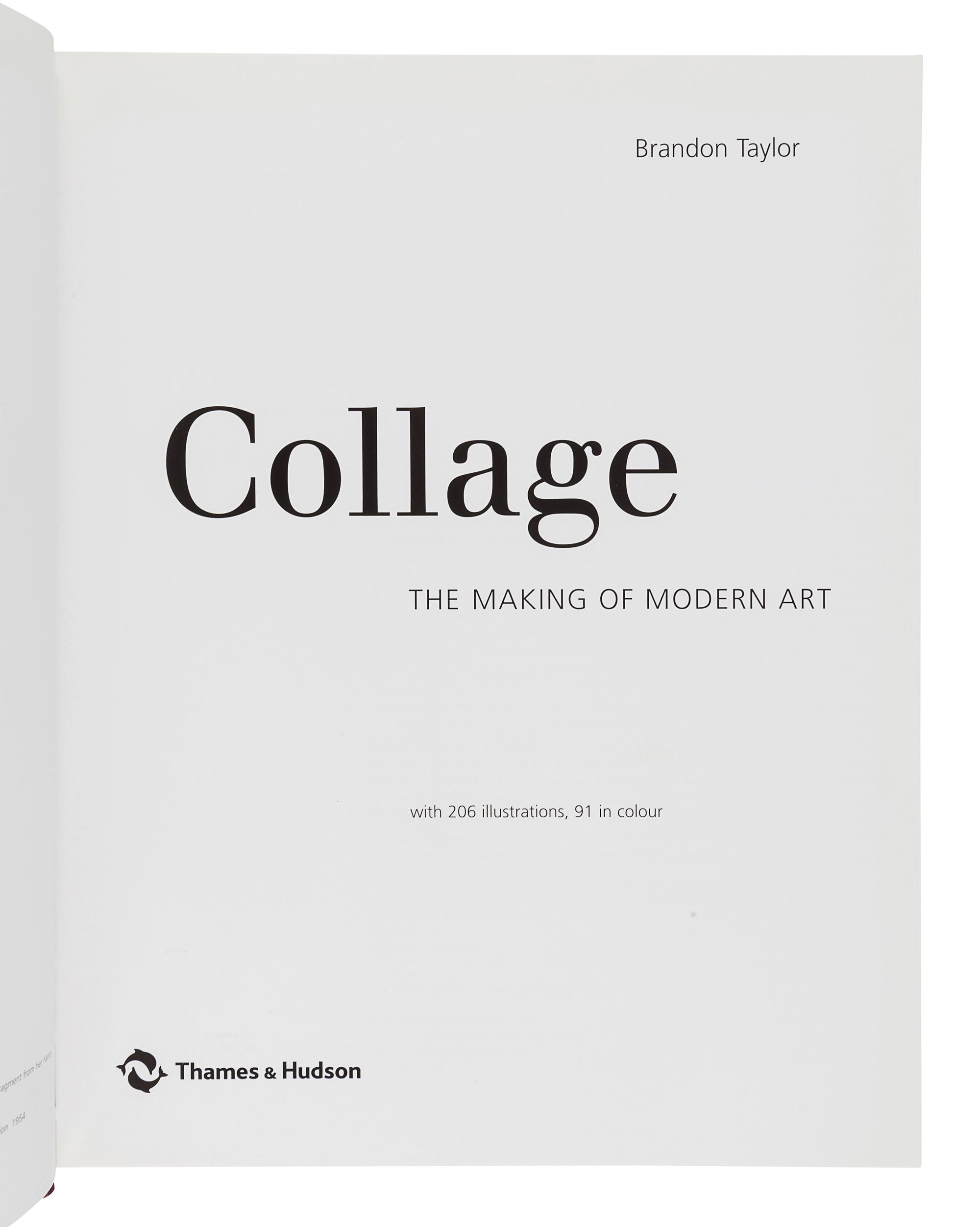 TAYLOR, Brandon. Collage. The Making of Modern Art. New York: Thames & Hudson, 2004.