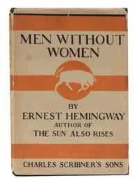 HEMINGWAY, Ernest. Men Without Women . New York: Charles Scribner’s Sons, 1927.