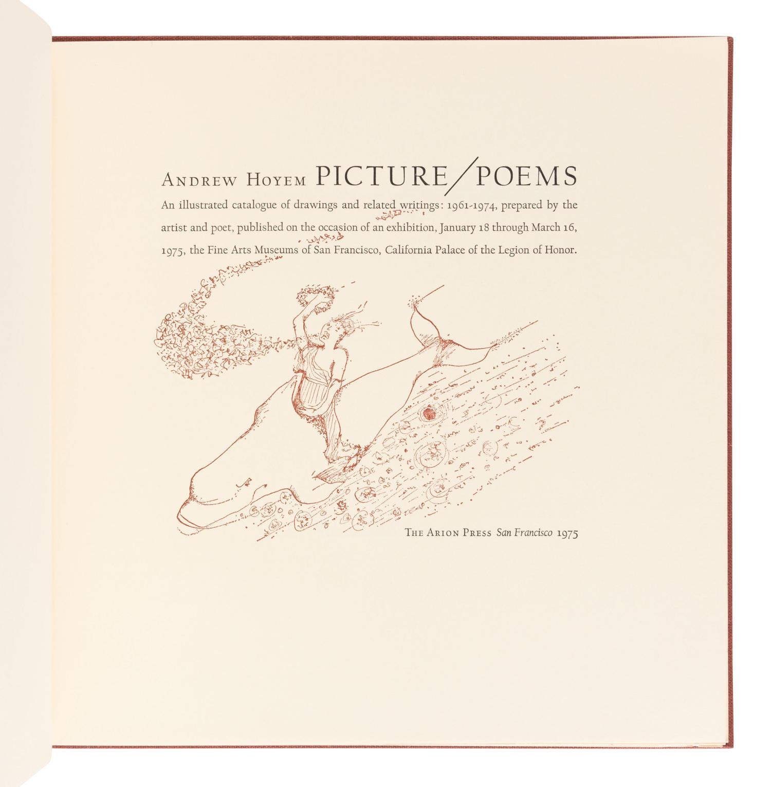 [ARION PRESS]. HOYEM, Andrew (b. 1935). Picture / Poems. An Illustrated Catalogue of Drawings and Related Writings: 1961-1974 . San Francisco: The Arion Press, 1975.