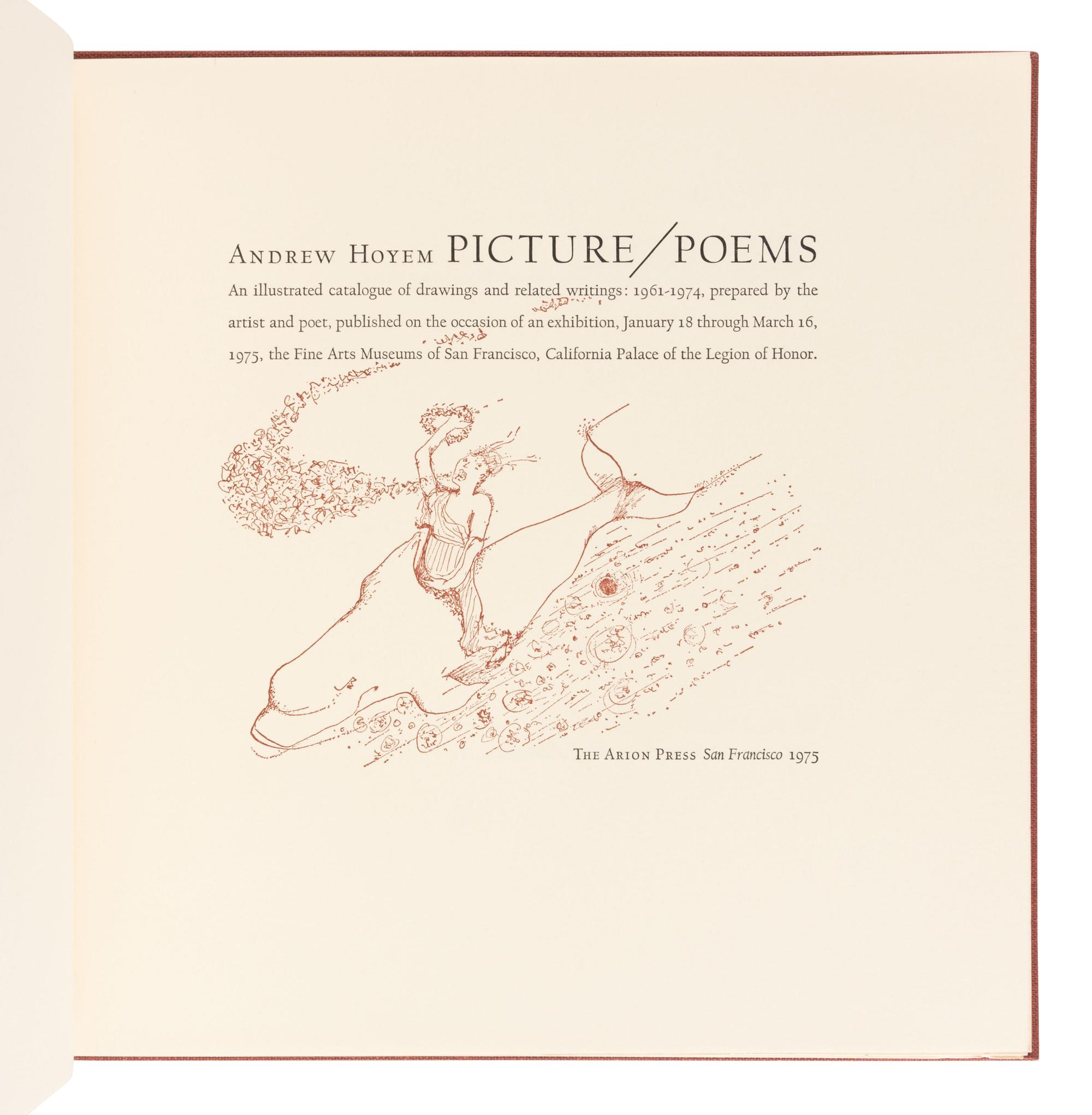 [ARION PRESS]. HOYEM, Andrew (b. 1935). Picture / Poems. An Illustrated Catalogue of Drawings and Related Writings: 1961-1974 . San Francisco: The Arion Press, 1975.
