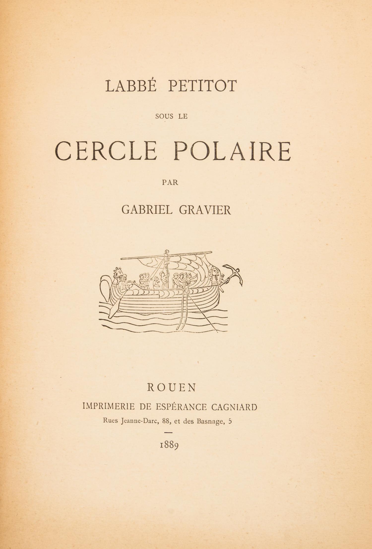GRAVIER, GABRIEL. L'Abbe Petitot sous le Cercie Polaire. Rouen, 1889.