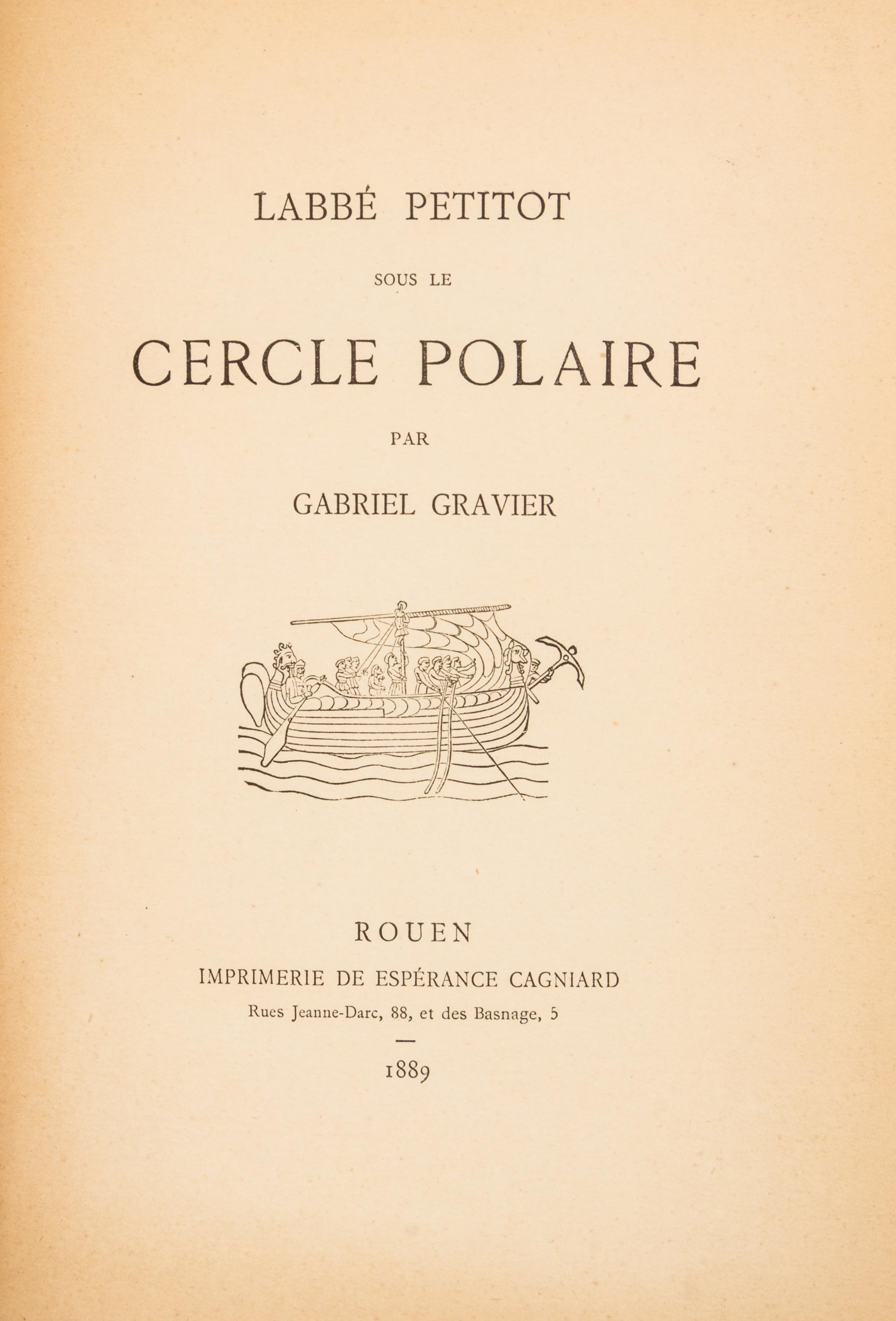GRAVIER, GABRIEL. L'Abbe Petitot sous le Cercie Polaire. Rouen, 1889.