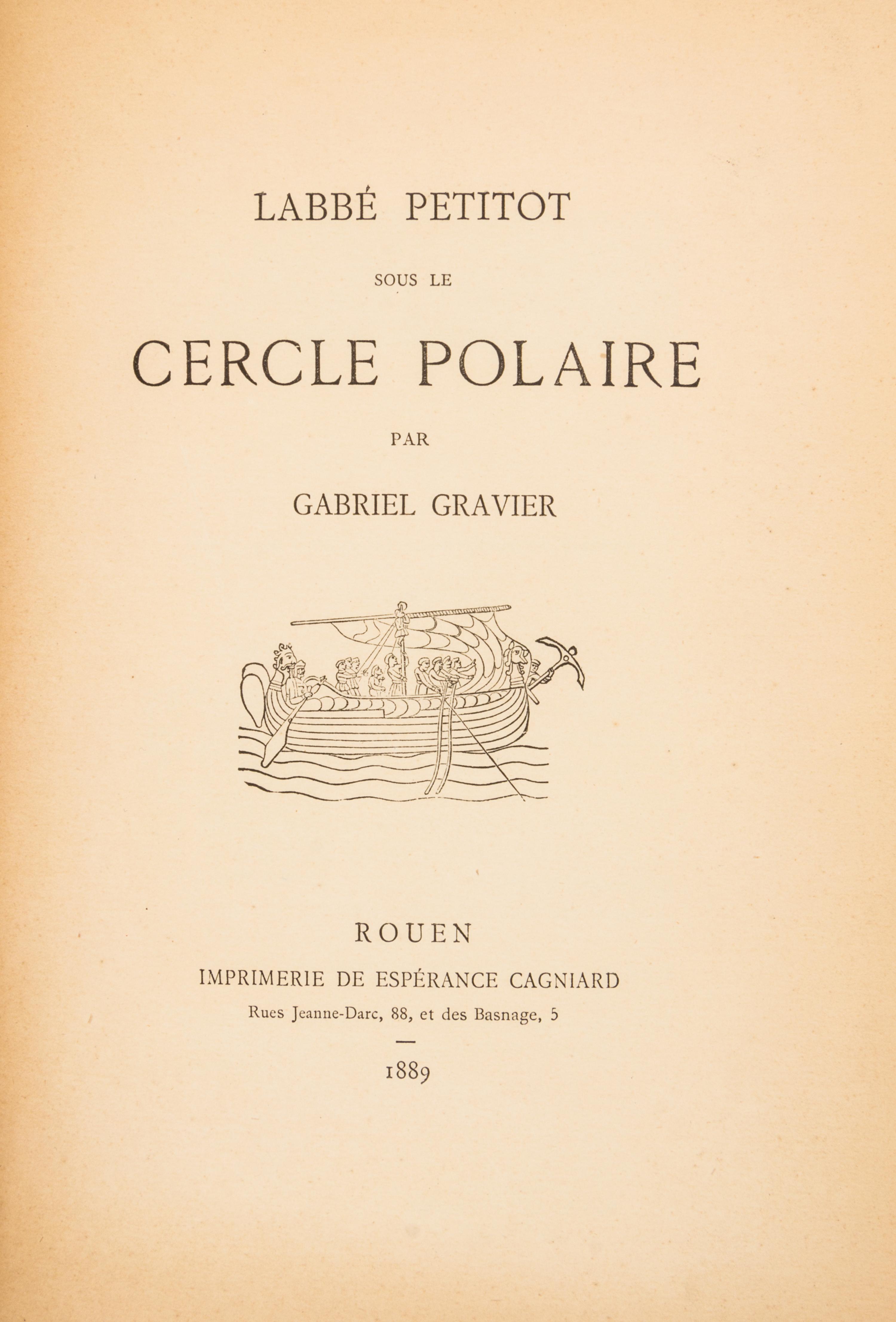 GRAVIER, GABRIEL. L'Abbe Petitot sous le Cercie Polaire. Rouen, 1889.