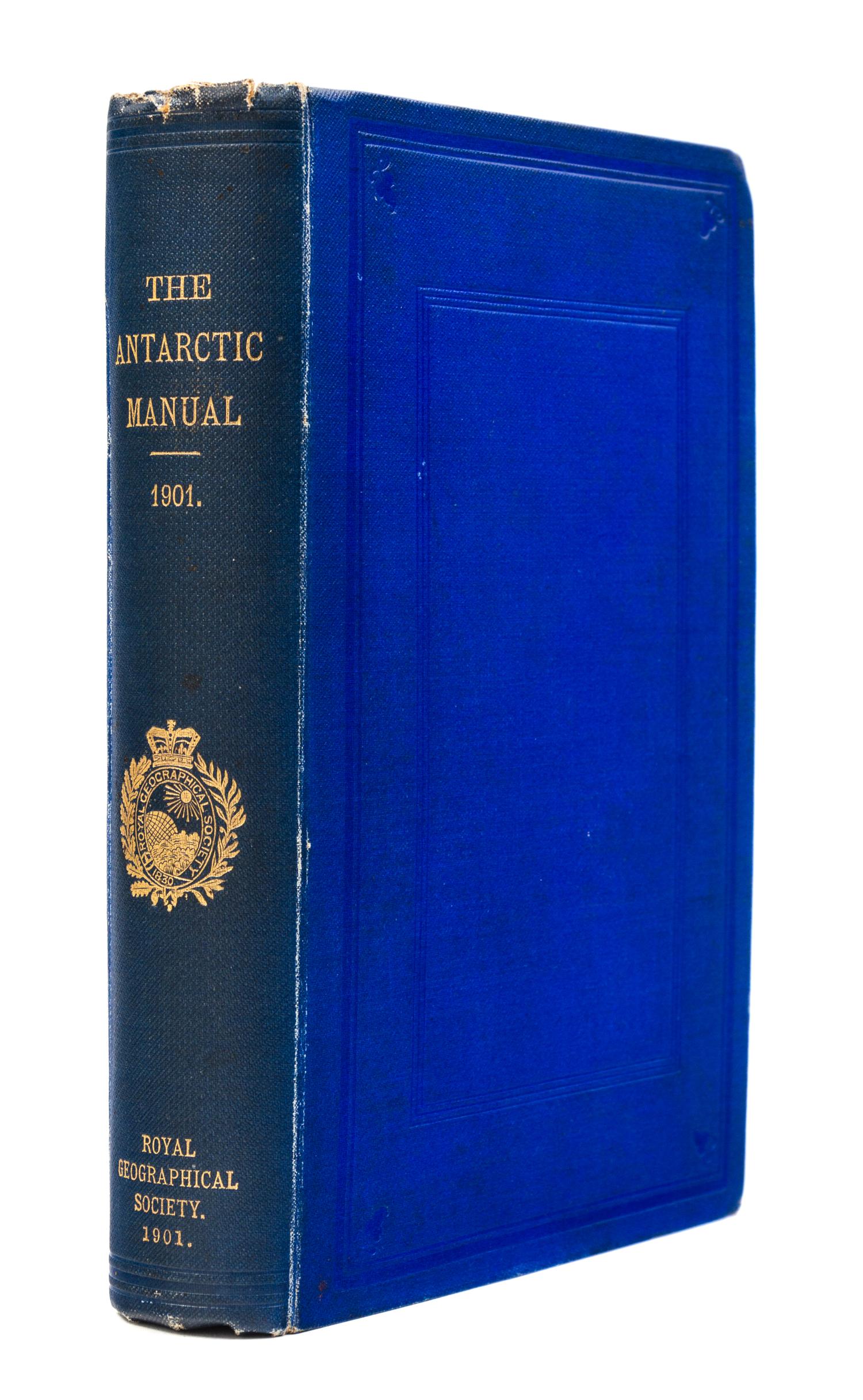 MURRAY, George, editor (1858-1911). The Antarctic Manual for the Use of the Expedition of 1901. London, 1901. FIRST EDITION.