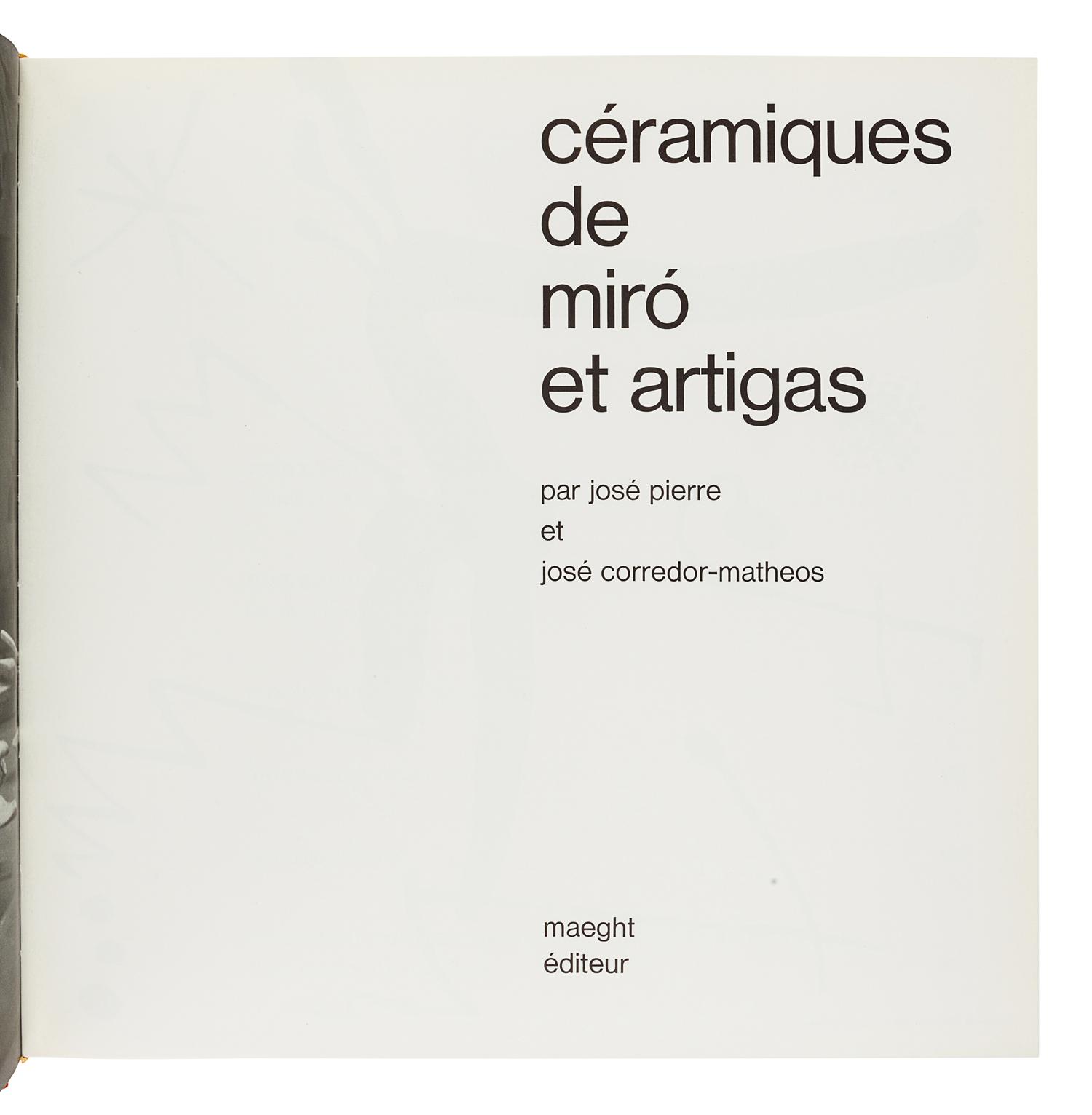 [MIRÓ, Joan (1893-1983)] – [ARTIGAS, José Gervasio (1764-1850)]. PIERRE, José. -- CORREDOR-MATHEOS, José. Céramiques de Miró et Artigas. Paris: Maeght Éditeur, 1974.