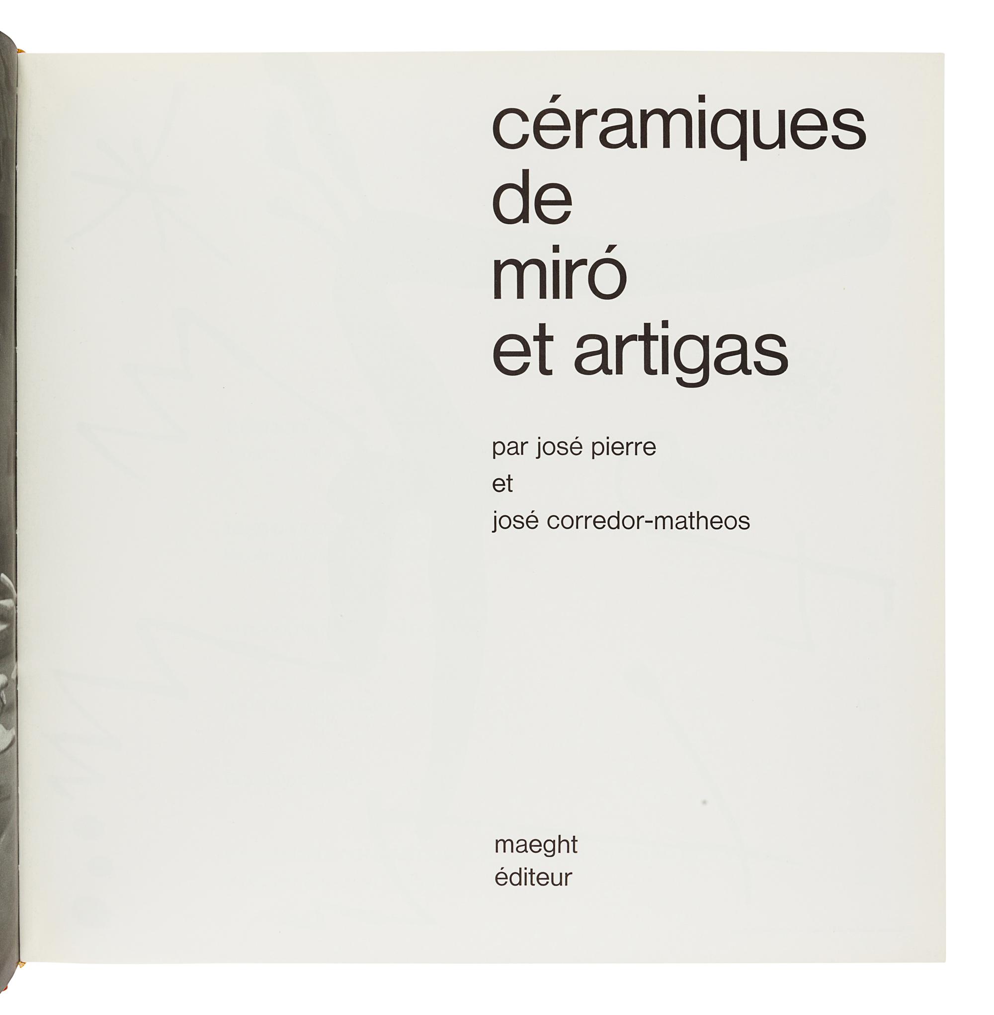 [MIRÓ, Joan (1893-1983)] – [ARTIGAS, José Gervasio (1764-1850)]. PIERRE, José. -- CORREDOR-MATHEOS, José. Céramiques de Miró et Artigas. Paris: Maeght Éditeur, 1974.