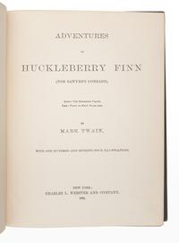 CLEMENS, Samuel L. (“Mark Twain”). Adventures of Huckleberry Finn . New York: Charles L. Webster and Company, 1885.