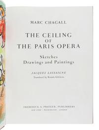 CHAGALL, Marc (1887-1995). -- LASSAIGNE, Jacques. Mark Chagall: The Ceilings of the Paris Opera. Brenda Gilchrist, translator. New York, Washington, London: Frederick A. Praeger, Publishers, 1966.