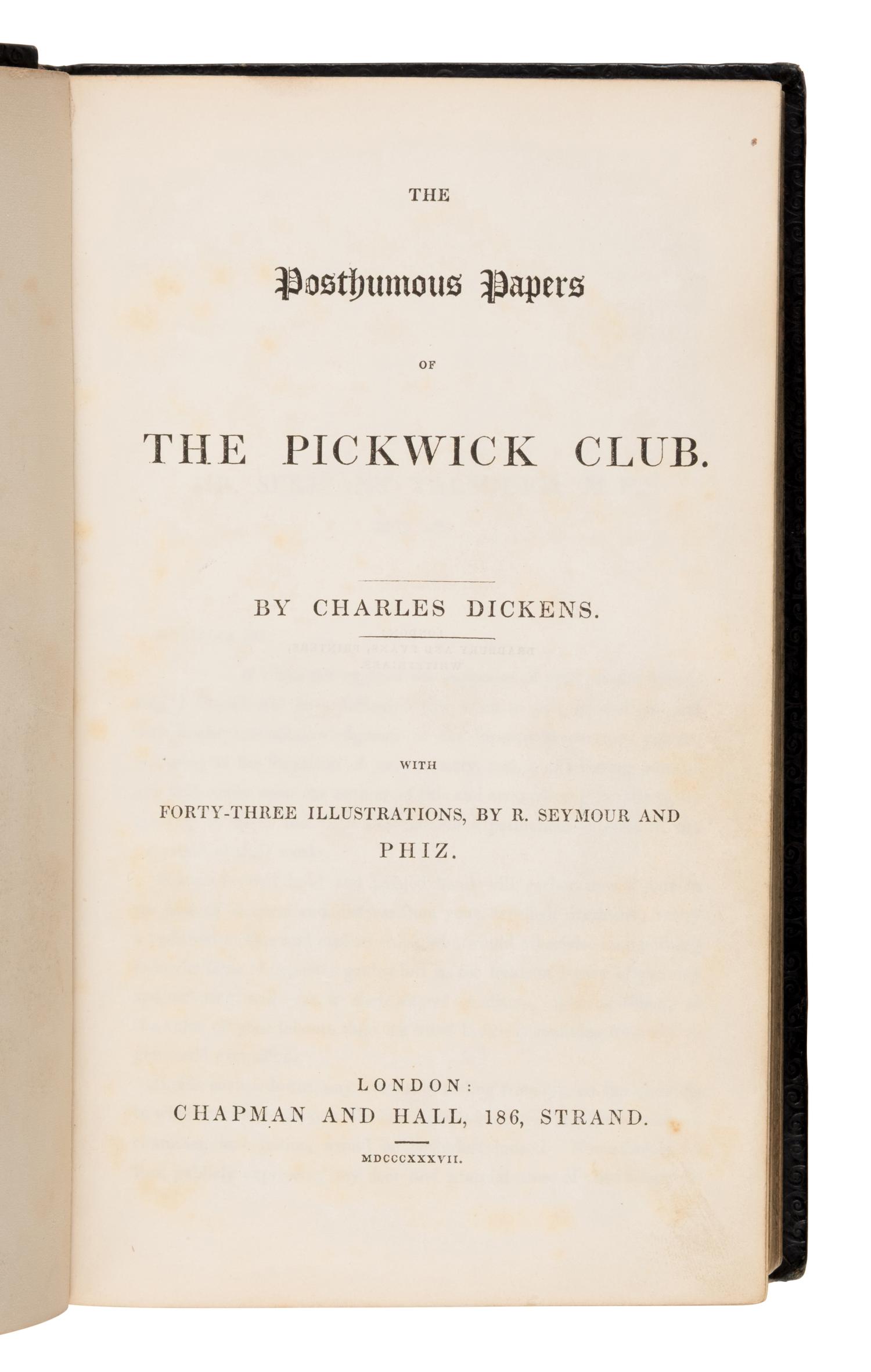 Dickens, Charles (1812-1870). The Posthumous Papers of the Pickwick Club . London: Chapman and Hall, 1837.