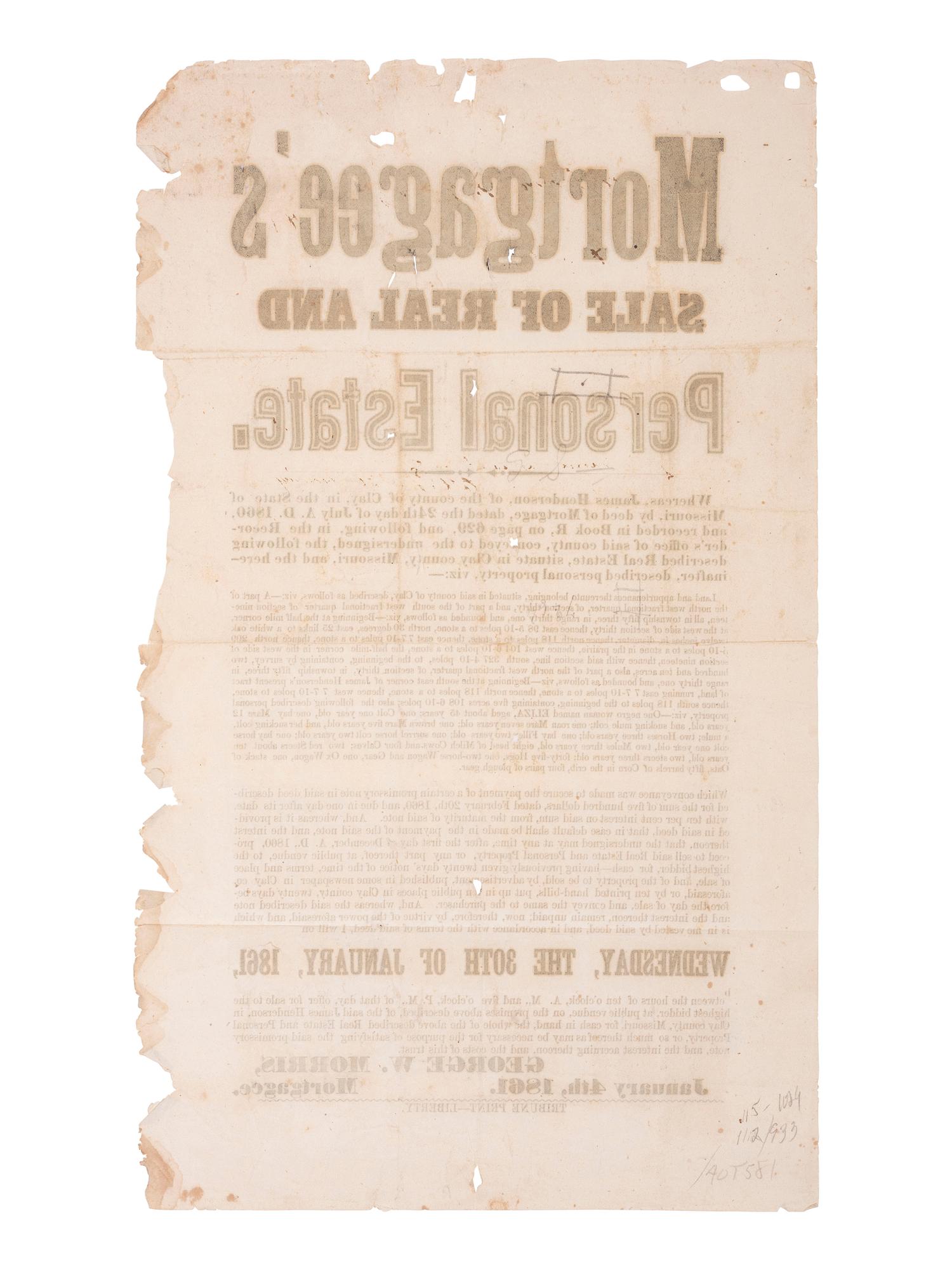 [SLAVERY & ABOLITION]. Mortgagee's Sale of Real and Personal Estate broadside advertising the sale of "personal property" including the enslaved woman "Eliza." Clay County, Missouri. 4 January 1861.