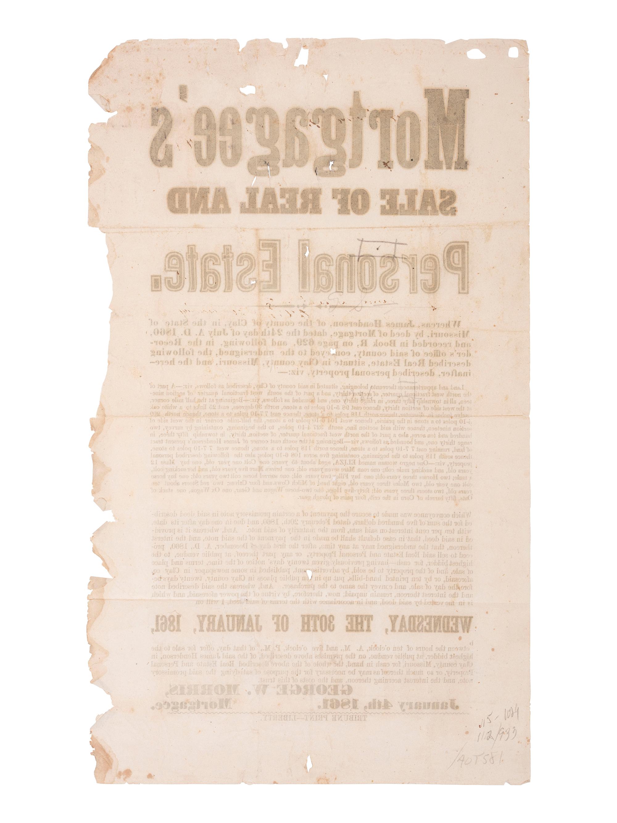 [SLAVERY & ABOLITION]. Mortgagee's Sale of Real and Personal Estate broadside advertising the sale of "personal property" including the enslaved woman "Eliza." Clay County, Missouri. 4 January 1861.