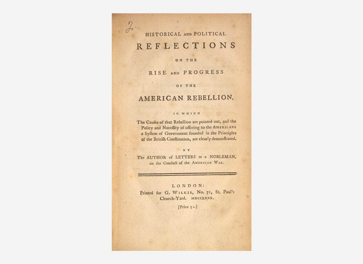 [American Revolution] (Galloway, Joseph): Historical and Political Reflections on the Rise and Progress of the American Rebellion...