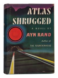 RAND, Ayn (1905-1982). Atlas Shrugged . New York: Random House, 1957.