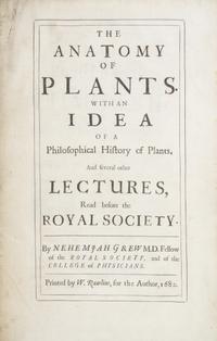 (BOTANY) GREW, NEHEMIAH. The Anatomy of Plants. London, 1682. First edition.