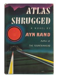 RAND, Ayn (1905-1982). Atlas Shrugged . New York: Random House, 1957.