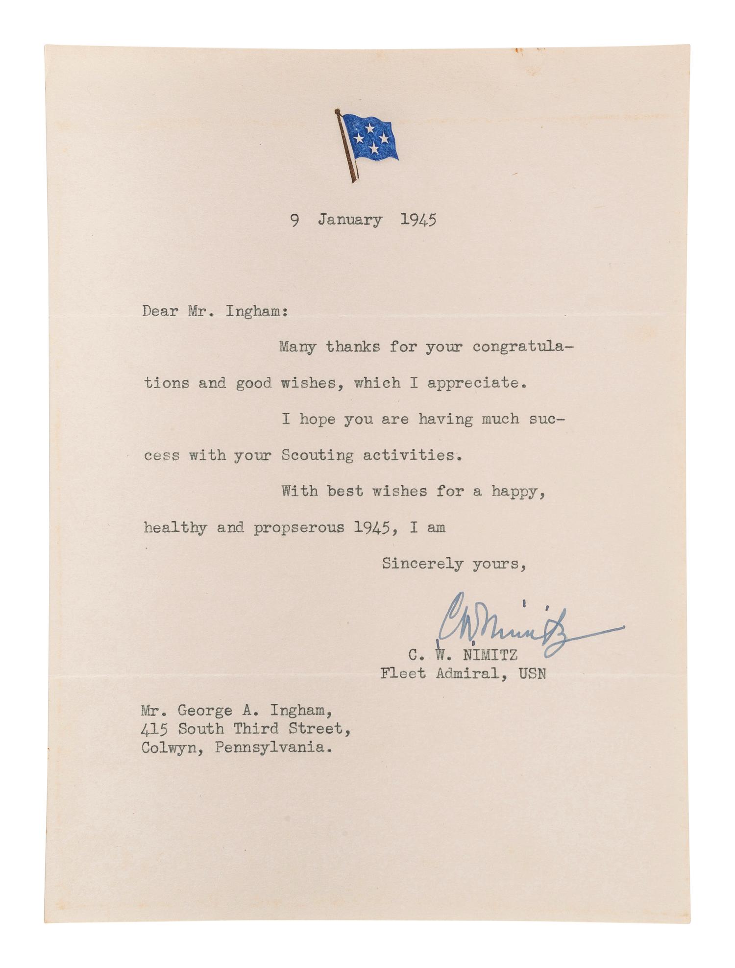 NIMITZ, Chester W. (1885-1966). Typed letter signed ("C.W. Nimitz"), to George A. Ingham. 9 January 1945. 1 page, 8vo, on letterhead with Navy Admiral Flag, light old creases.