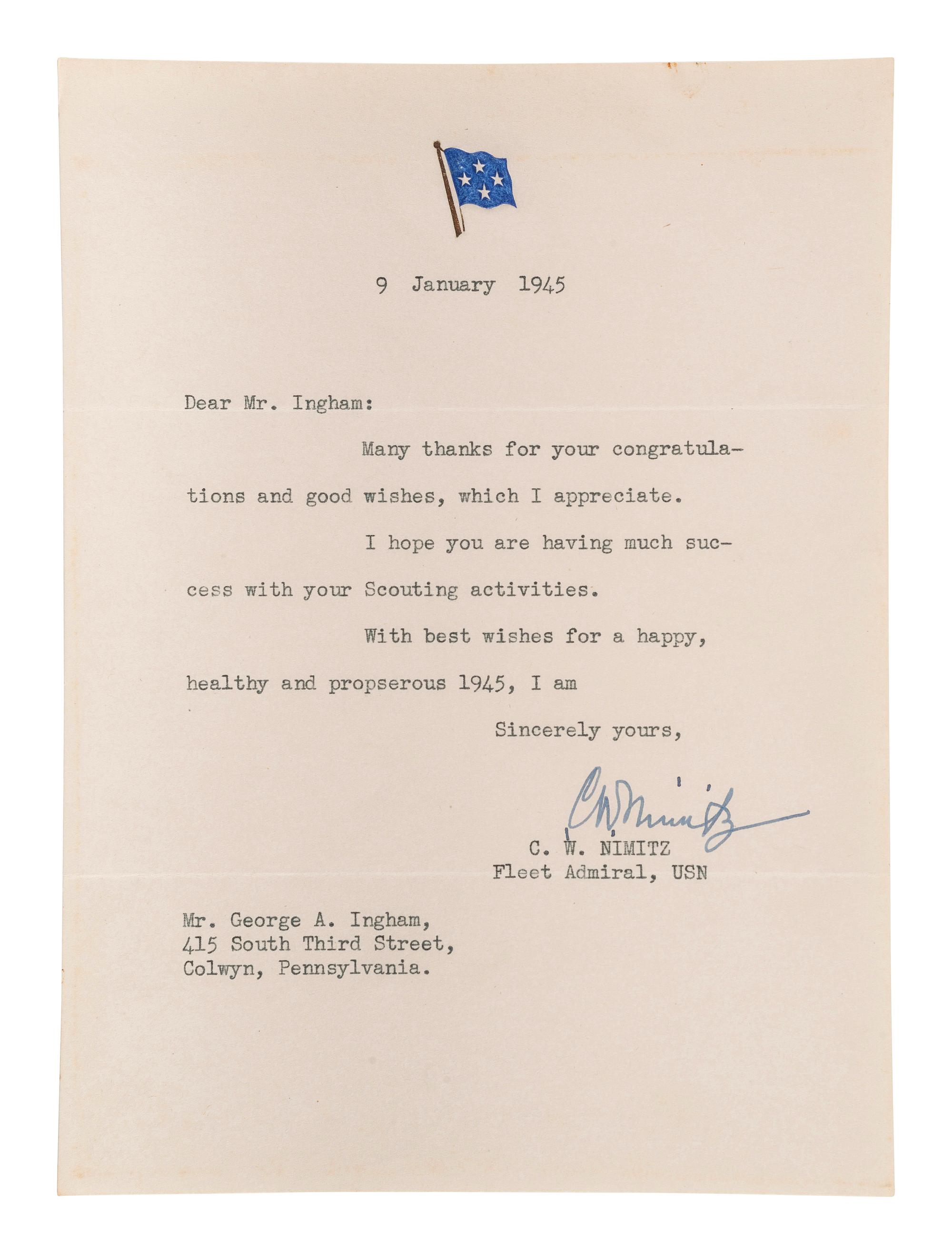 NIMITZ, Chester W. (1885-1966). Typed letter signed ("C.W. Nimitz"), to George A. Ingham. 9 January 1945. 1 page, 8vo, on letterhead with Navy Admiral Flag, light old creases.