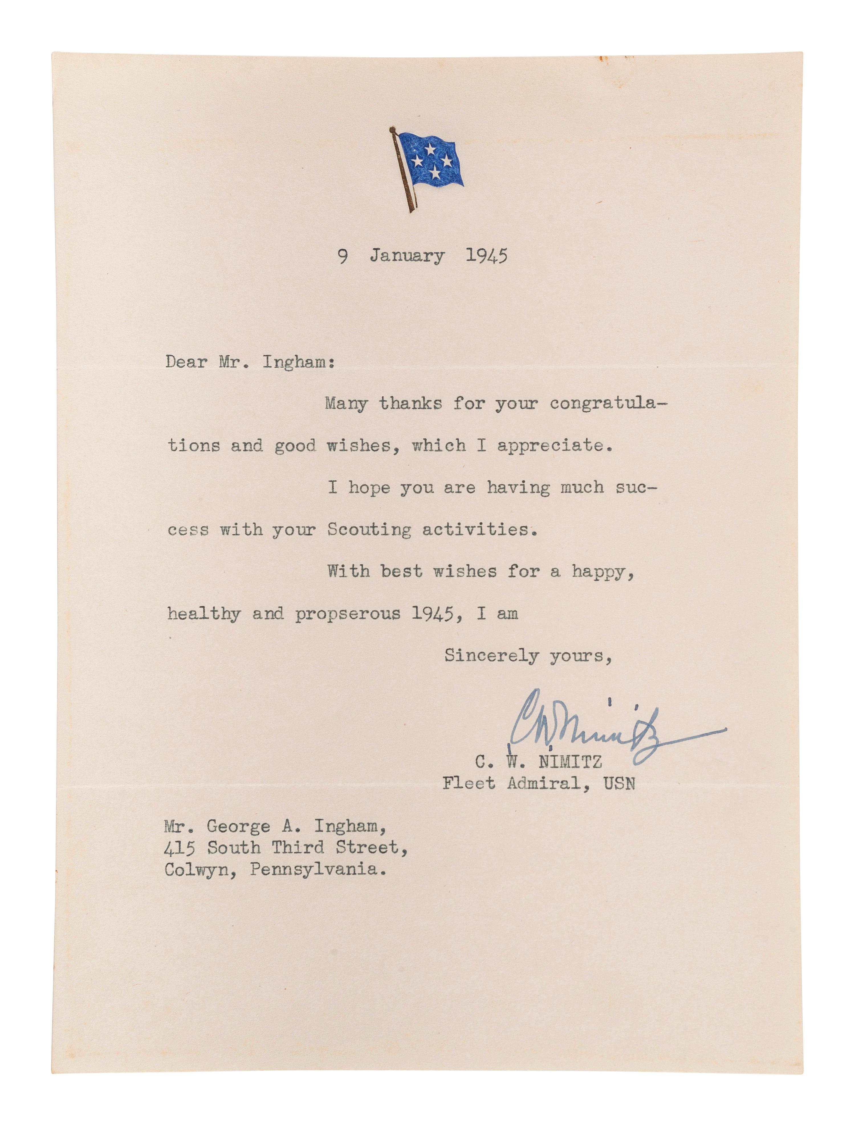 NIMITZ, Chester W. (1885-1966). Typed letter signed ("C.W. Nimitz"), to George A. Ingham. 9 January 1945. 1 page, 8vo, on letterhead with Navy Admiral Flag, light old creases.