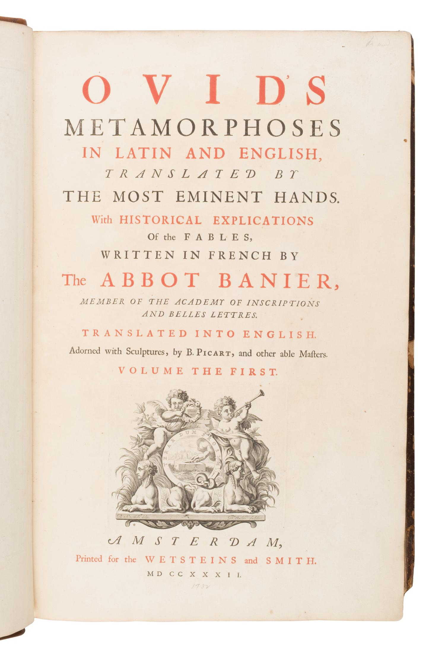 Ovid (46 BCE-17/18 CE). Ovid's Metamorphoses, in Latin and English . Translated into English by Dryden, Addison, Pope, Gay, and other “eminent hands”. Amsterdam: for Wetsteins and Smith, 1732.
