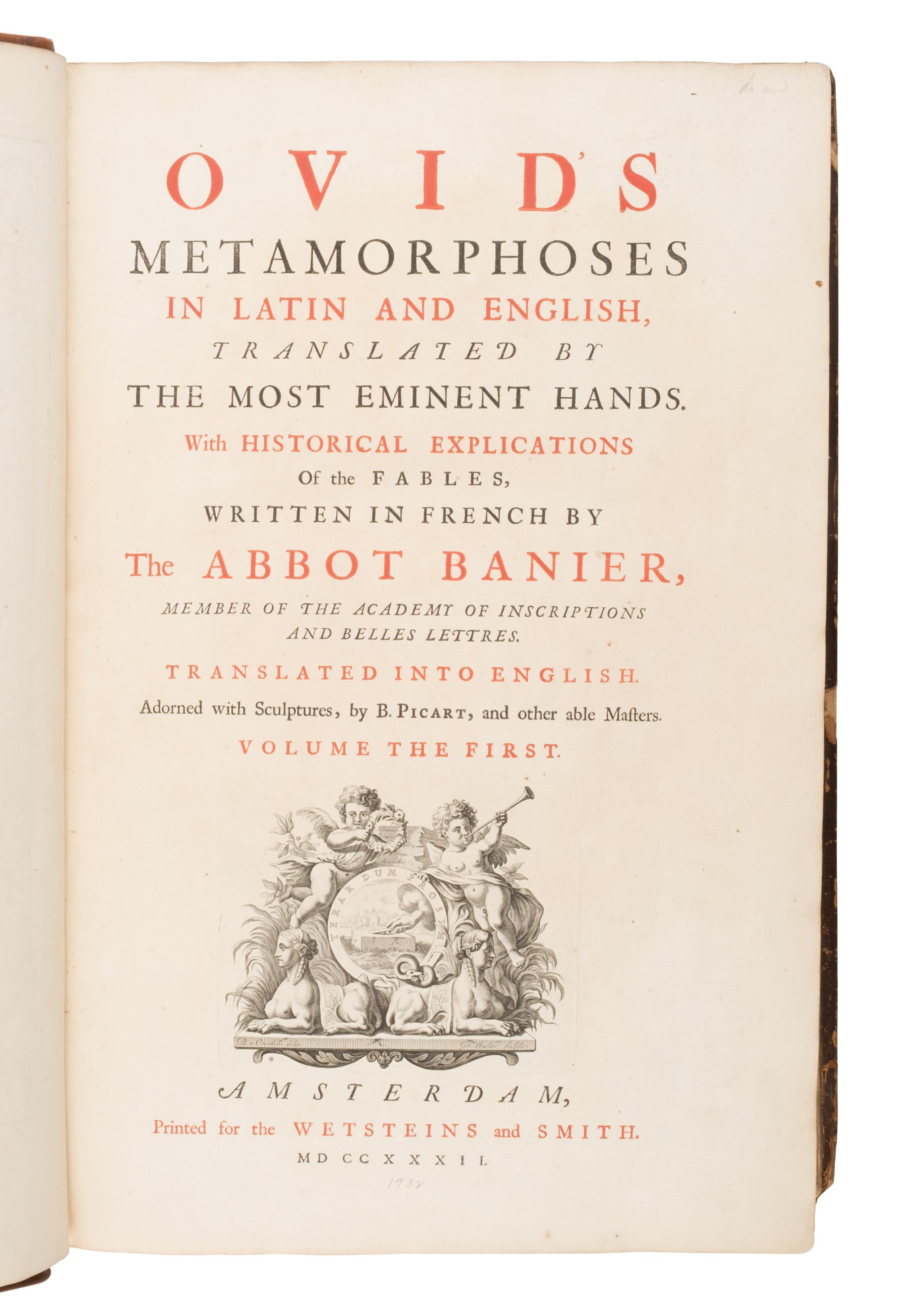 Ovid (46 BCE-17/18 CE). Ovid's Metamorphoses, in Latin and English . Translated into English by Dryden, Addison, Pope, Gay, and other “eminent hands”. Amsterdam: for Wetsteins and Smith, 1732.