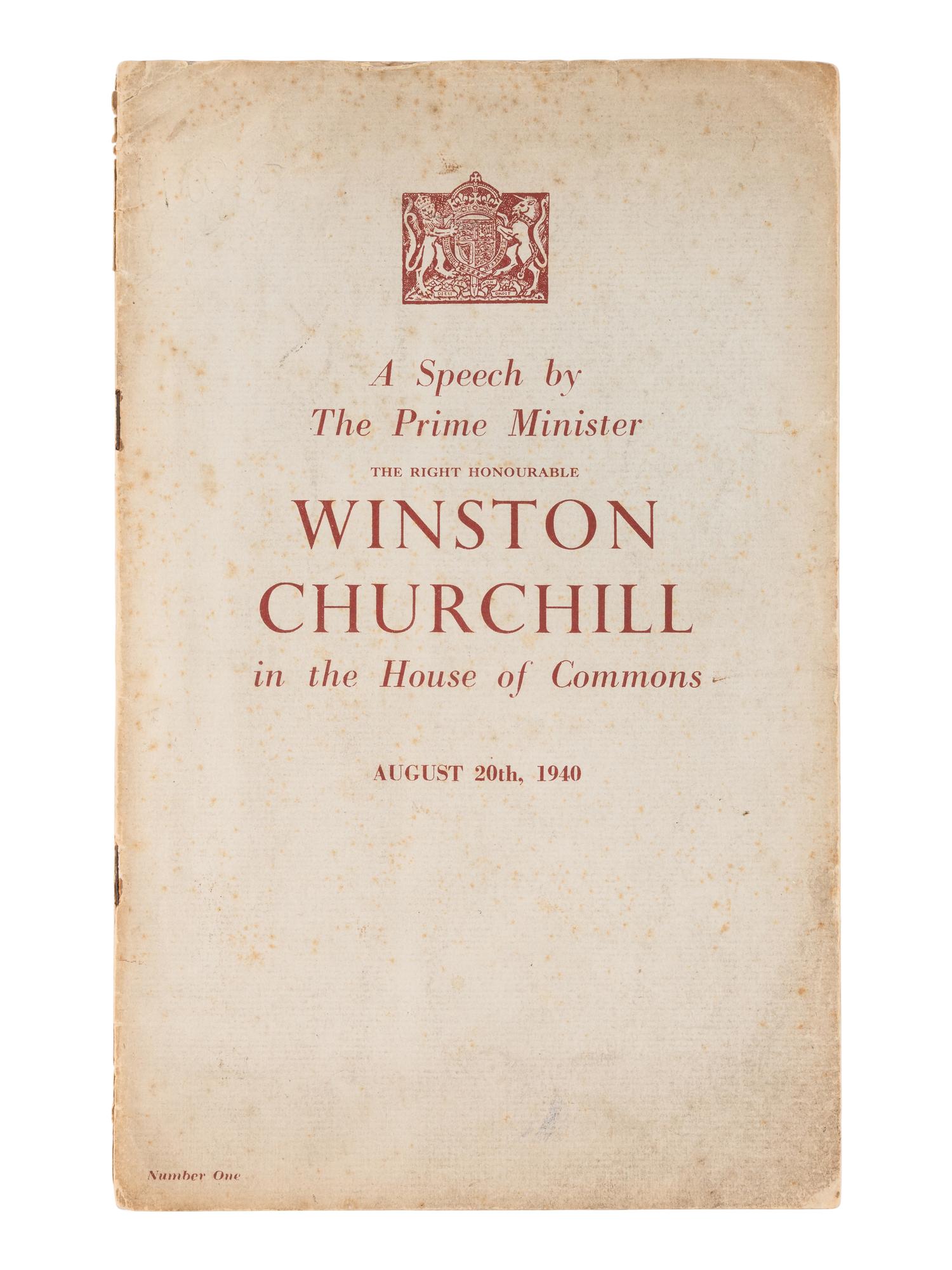 CHURCHILL, Winston L. S., Sir (1874-1965). A Speech by the Prime Minister The Right Honourable Winston Churchill in the House of Commons August 20th, 1940. [London: Bayard Press for the Ministry of Information, 1940].