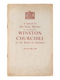 CHURCHILL, Winston L. S., Sir (1874-1965). A Speech by the Prime Minister The Right Honourable Winston Churchill in the House of Commons August 20th, 1940. [London: Bayard Press for the Ministry of Information, 1940].