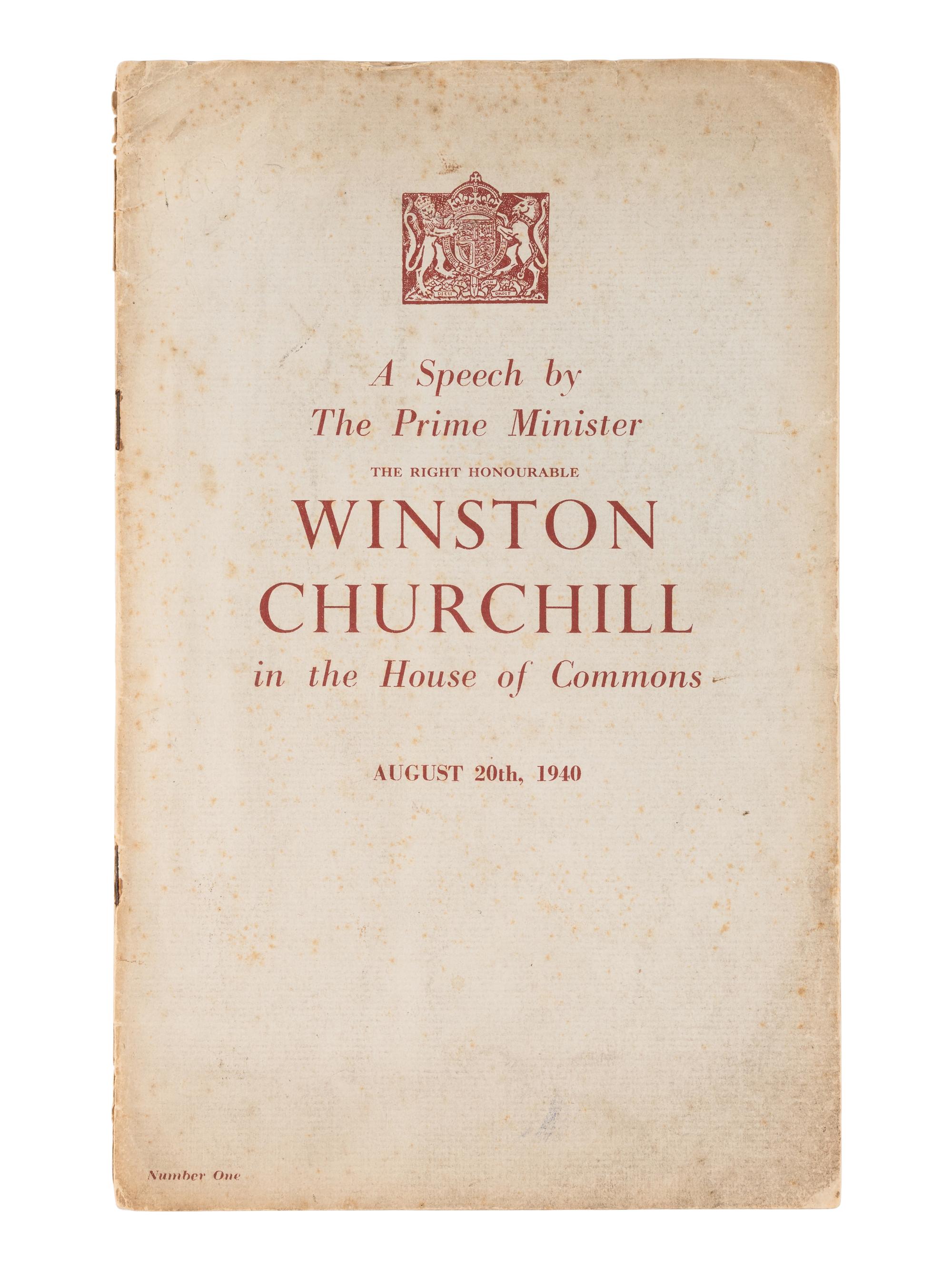 CHURCHILL, Winston L. S., Sir (1874-1965). A Speech by the Prime Minister The Right Honourable Winston Churchill in the House of Commons August 20th, 1940. [London: Bayard Press for the Ministry of Information, 1940].