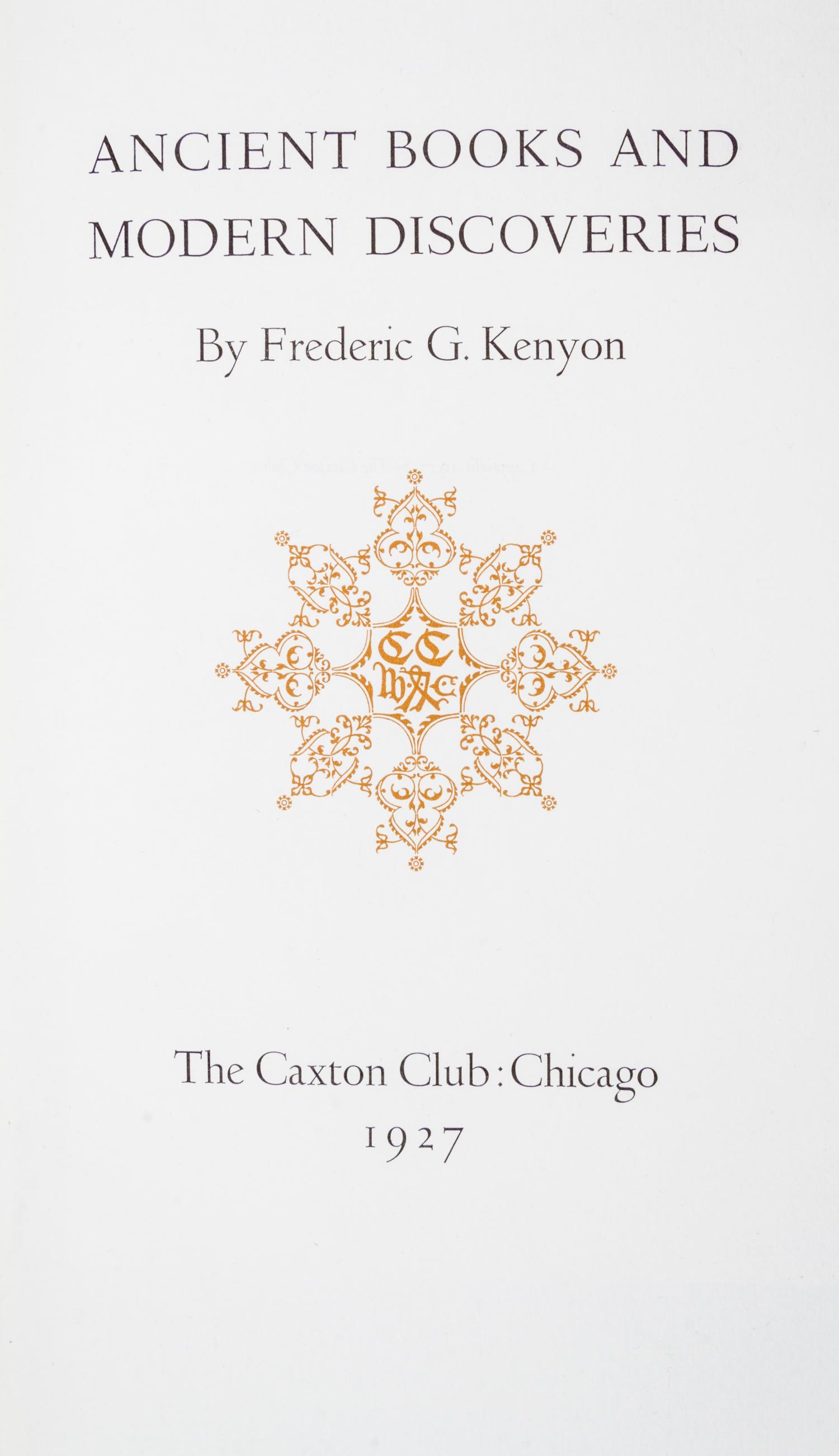 (CHICAGO, CAXTON CLUB) KENYON. Ancient Books and Modern Discoveries. Chicago, 1927. Speaker's Copy.