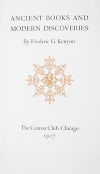 (CHICAGO, CAXTON CLUB) KENYON. Ancient Books and Modern Discoveries. Chicago, 1927. Speaker's Copy.
