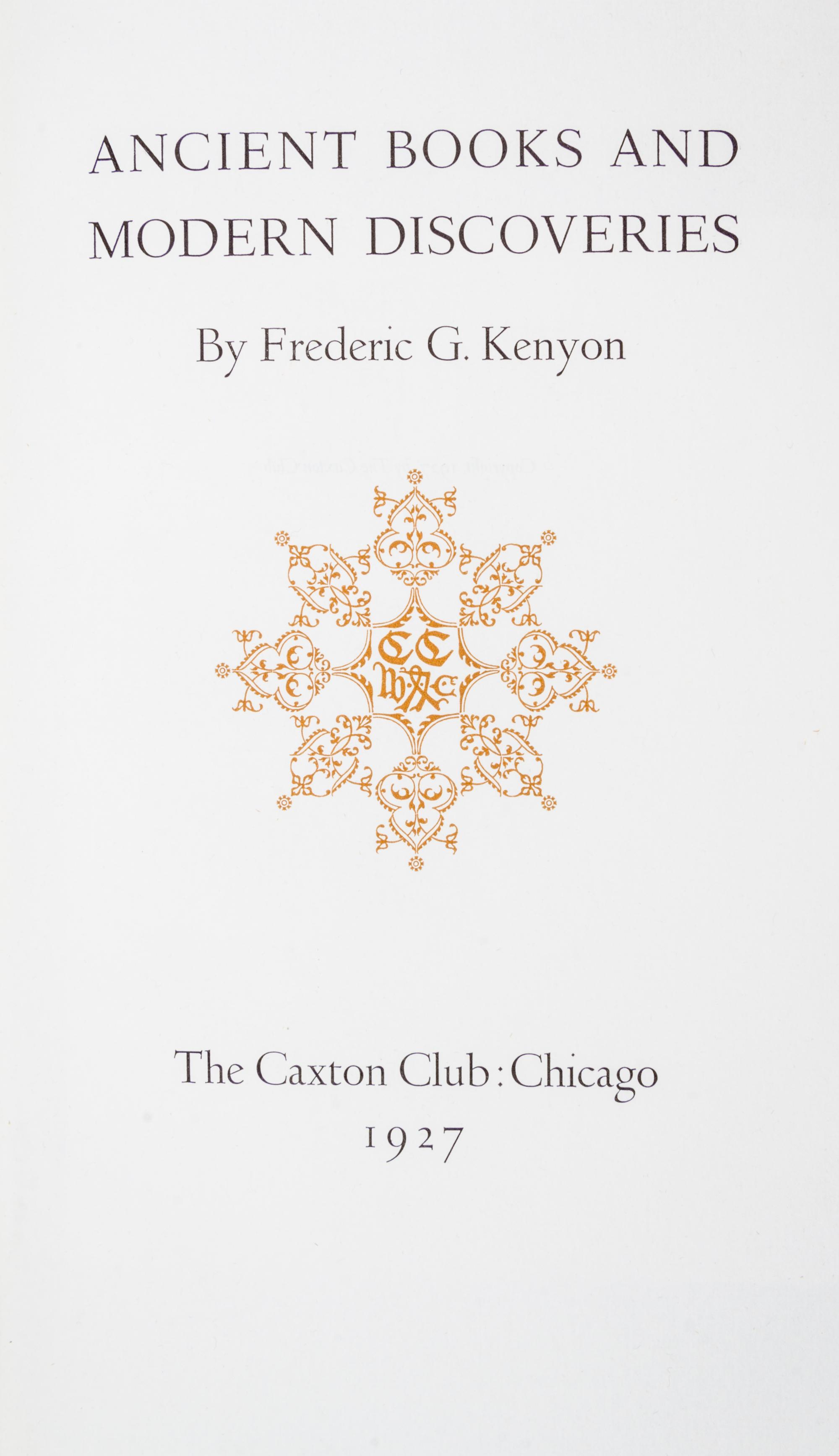 (CHICAGO, CAXTON CLUB) KENYON. Ancient Books and Modern Discoveries. Chicago, 1927. Speaker's Copy.