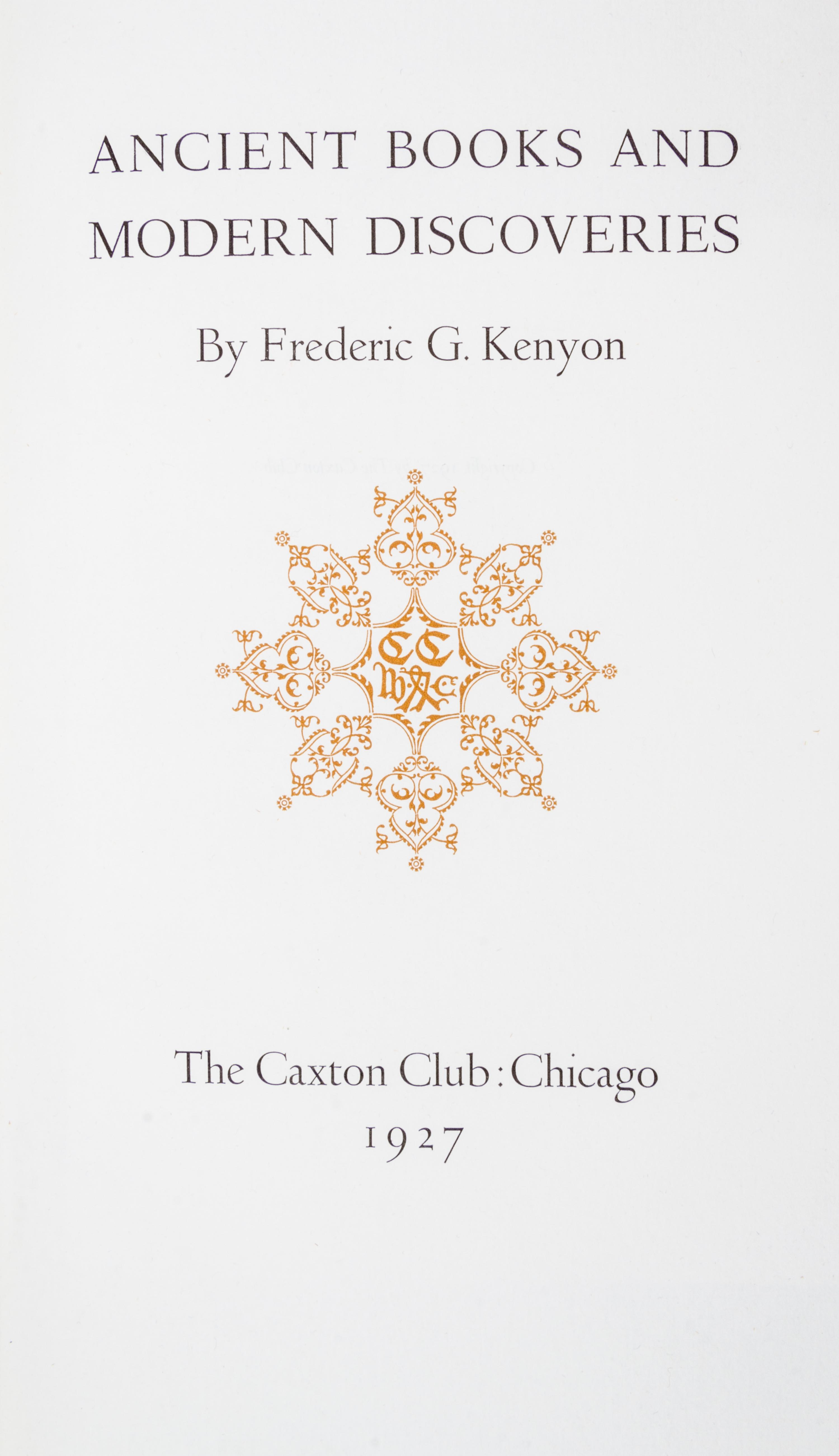 (CHICAGO, CAXTON CLUB) KENYON. Ancient Books and Modern Discoveries. Chicago, 1927. Speaker's Copy.