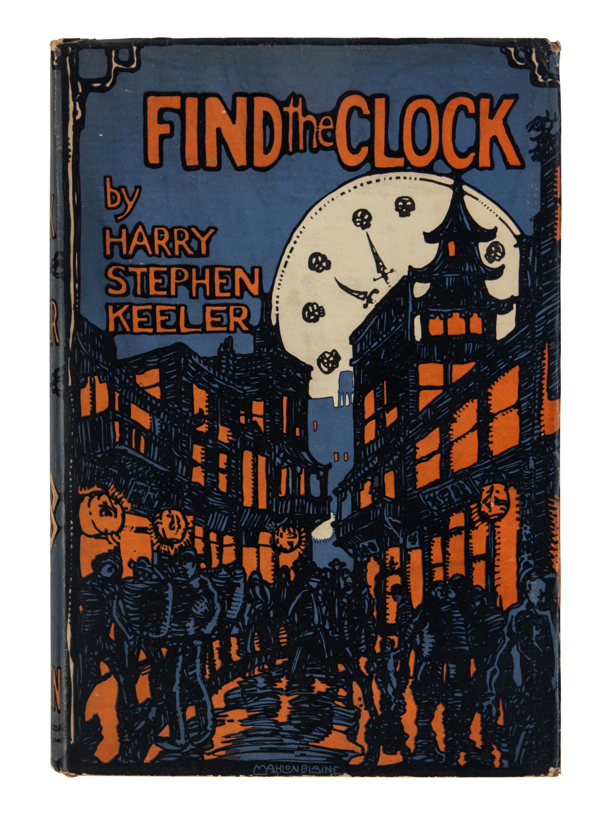 KEELER, Harry Stephen (1890-1967). Find the Clock. New York: E.P. Dutton & Company, 1927.