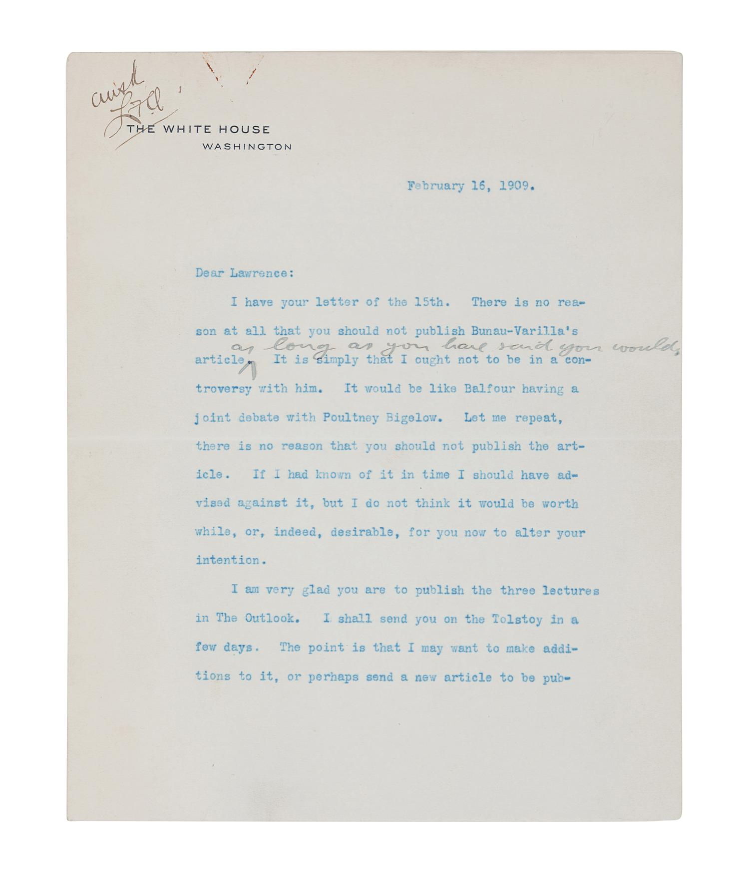 ROOSEVELT, Theodore (1858-1919). Draft typescript signed as President (“Theodore Roosevelt”), with an 8-word emendation in Roosevelt’s hand, to Lawrence F. Abbott. Washington, D. C., 16 February 1909.