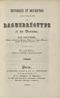[Photography] Daguerre, (Louis Jacques Mande). Historique et Description des Procedes du Daguerreotype et du Diorama