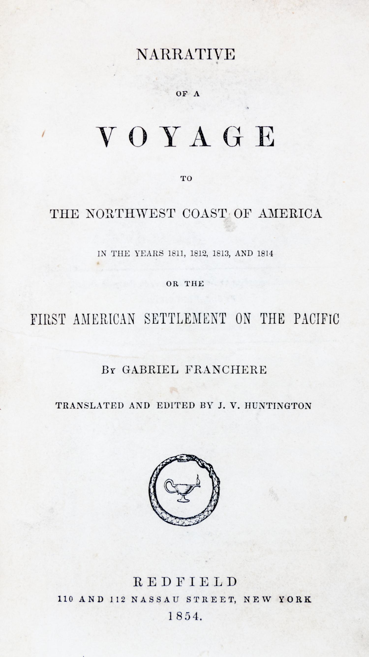 FRANCHERE, GABRIEL. Narrative of a Voyage to the Northwest Coast of America. NY, 1854. Second edition.