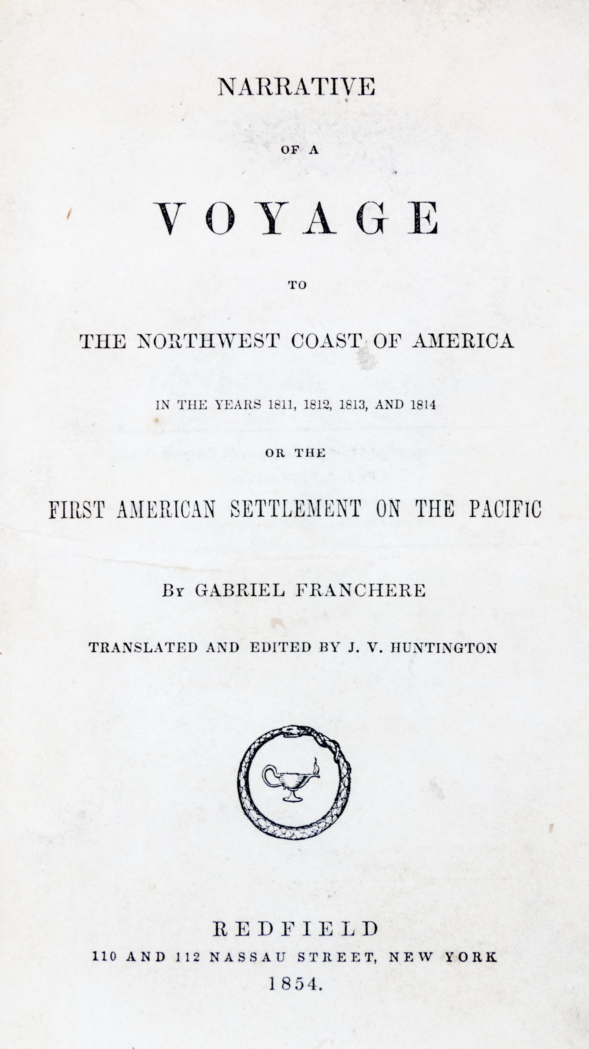 FRANCHERE, GABRIEL. Narrative of a Voyage to the Northwest Coast of America. NY, 1854. Second edition.