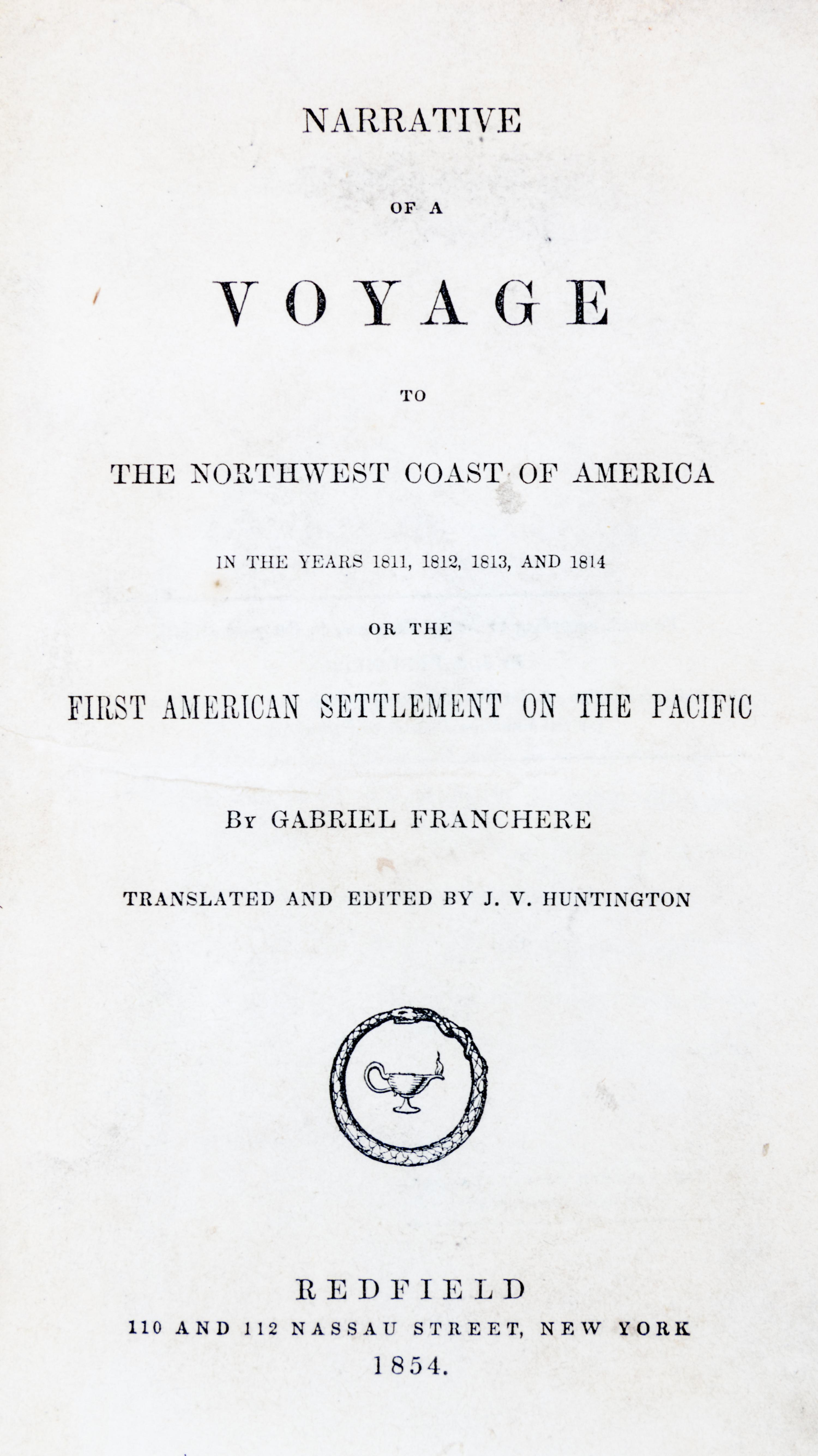 FRANCHERE, GABRIEL. Narrative of a Voyage to the Northwest Coast of America. NY, 1854. Second edition.