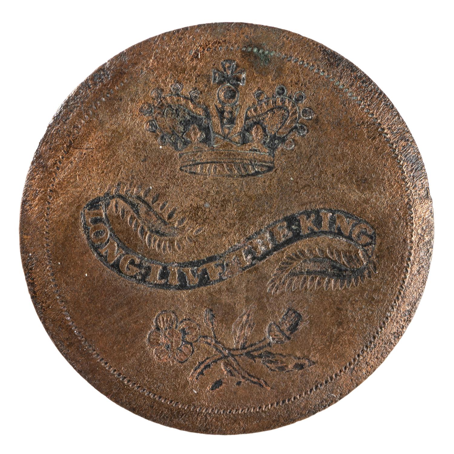 [GEORGE III, KING OF ENGLAND (1738-1820)]. Long Live the King copper button. N.p., [1789].