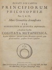 [Philosophy] Spinoza, (Baruch). Renati Des Cartes Principiorum Philosophiae Pars I, & II More Geometrico demonstratae...Accesserunt Ejusdem Cogitata Metaphysica...