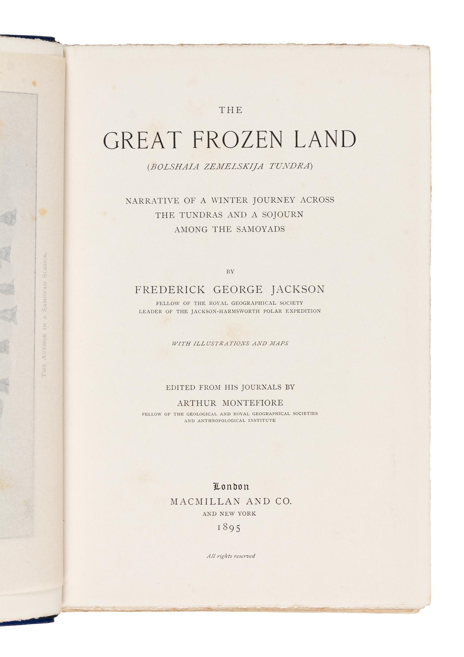 JACKSON, Frederick George (1860-1938). The Great Frozen Land (Bolshaia Zemelskija Tundra). Narrative of a Winter Journey Across the Tun