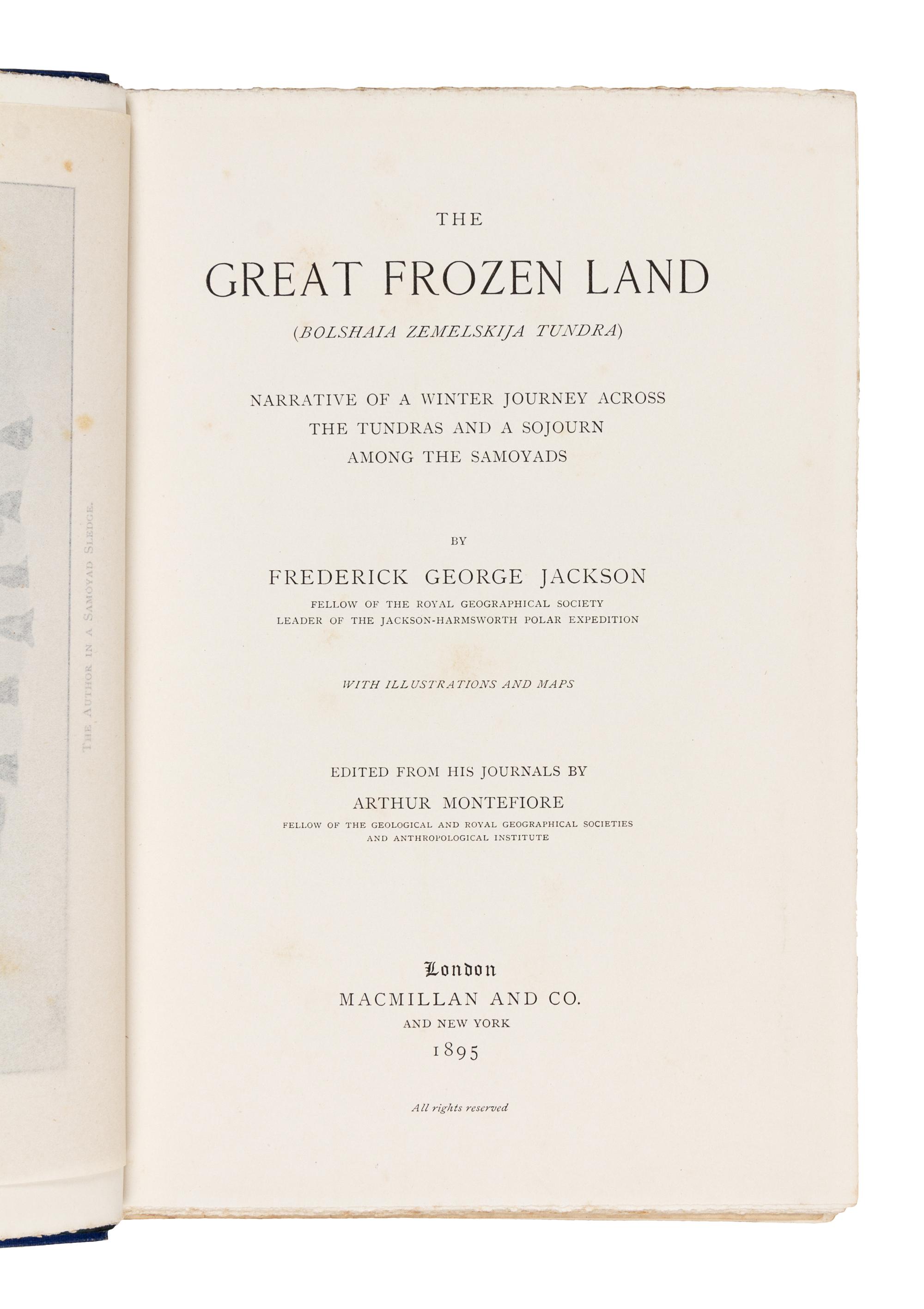 JACKSON, Frederick George (1860-1938). The Great Frozen Land (Bolshaia Zemelskija Tundra). Narrative of a Winter Journey Across the Tun